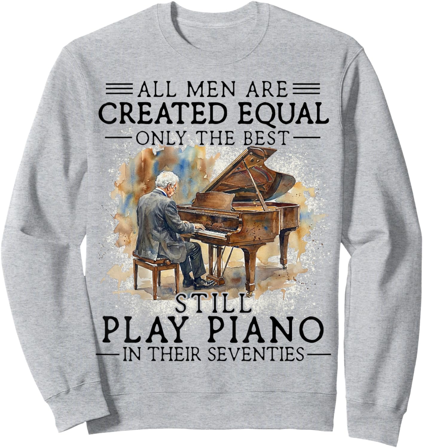 70th Birthday Piano Gift Men 70 Years Old in Their Seventies Sweatshirt - Sweatshirt | Ash
