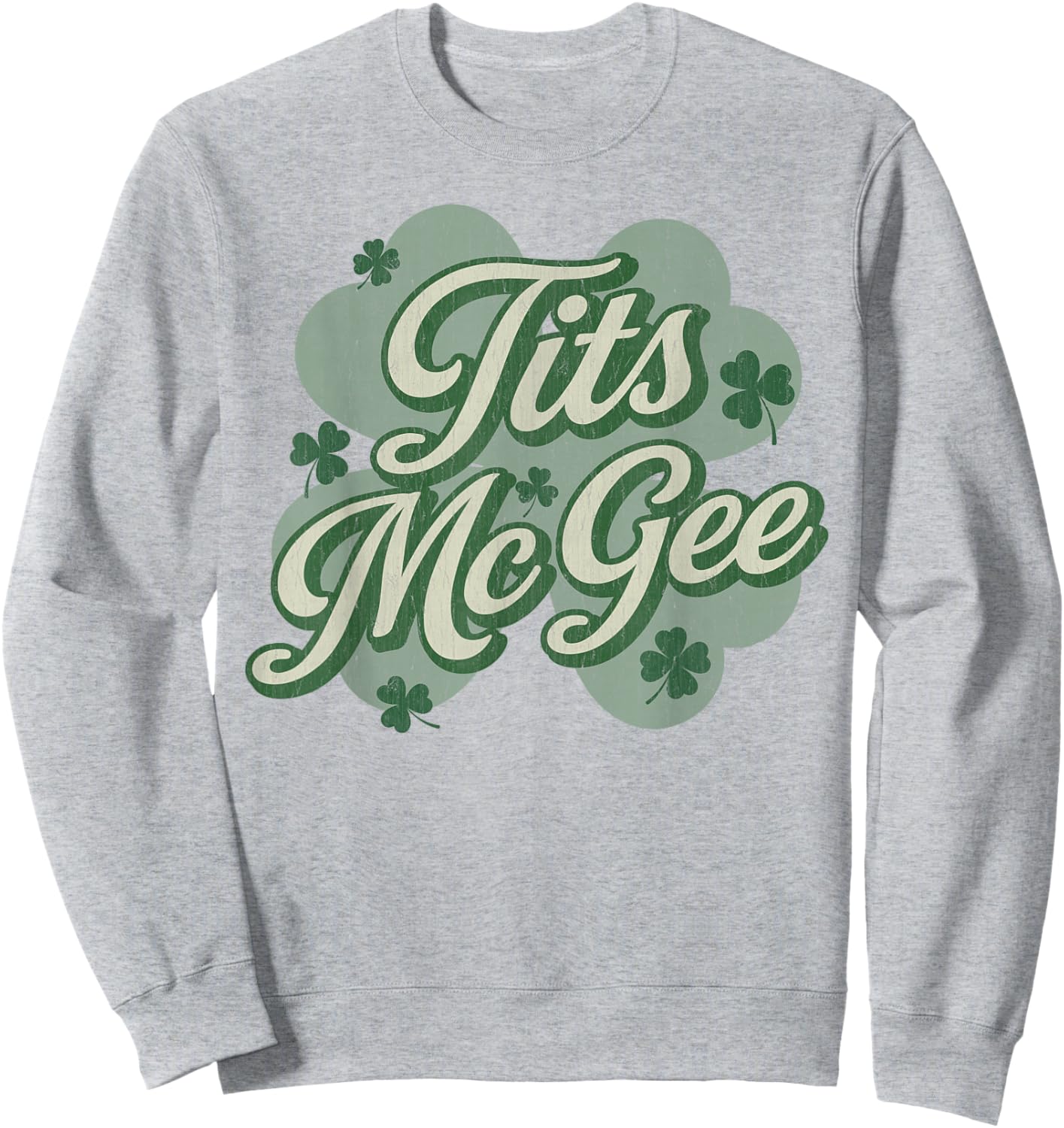 Funny St. Paddy's Patrick's Day Joke Tits McGee Shenanigans Sweatshirt - Sweatshirt | Ash