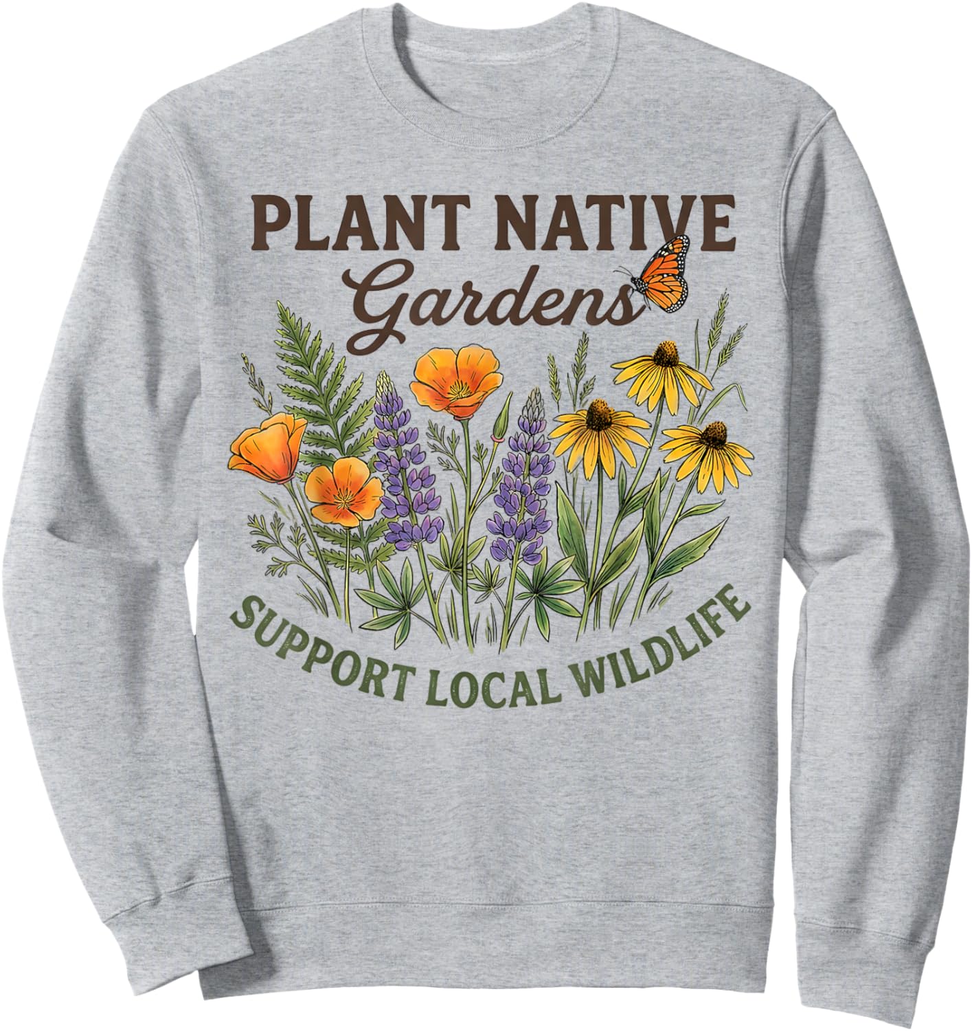 Retro Plant Native Gardens Support Local Wildlife Gardening Sweatshirt - Sweatshirt | Ash