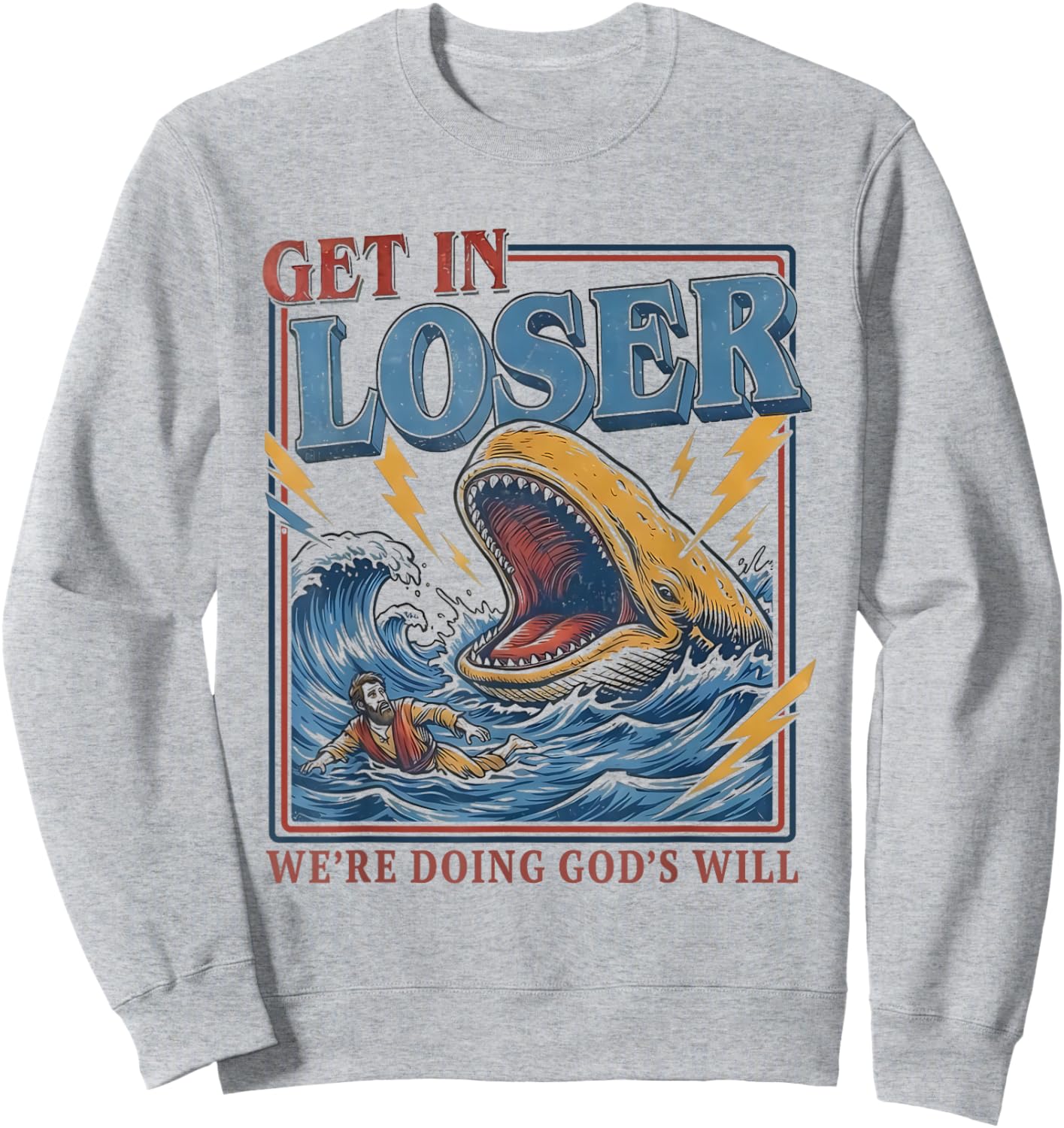 Get in Loser We're Doing God's Will Humour Christian Bible Sweatshirt - Sweatshirt | Ash