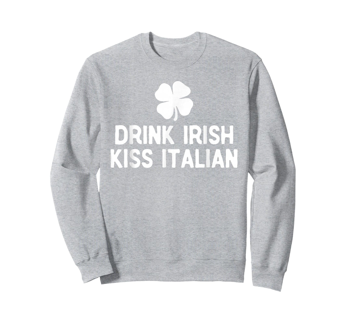 Drink Irish Kiss Italian St. Patrick's Day Funny Drinking T-Shirt