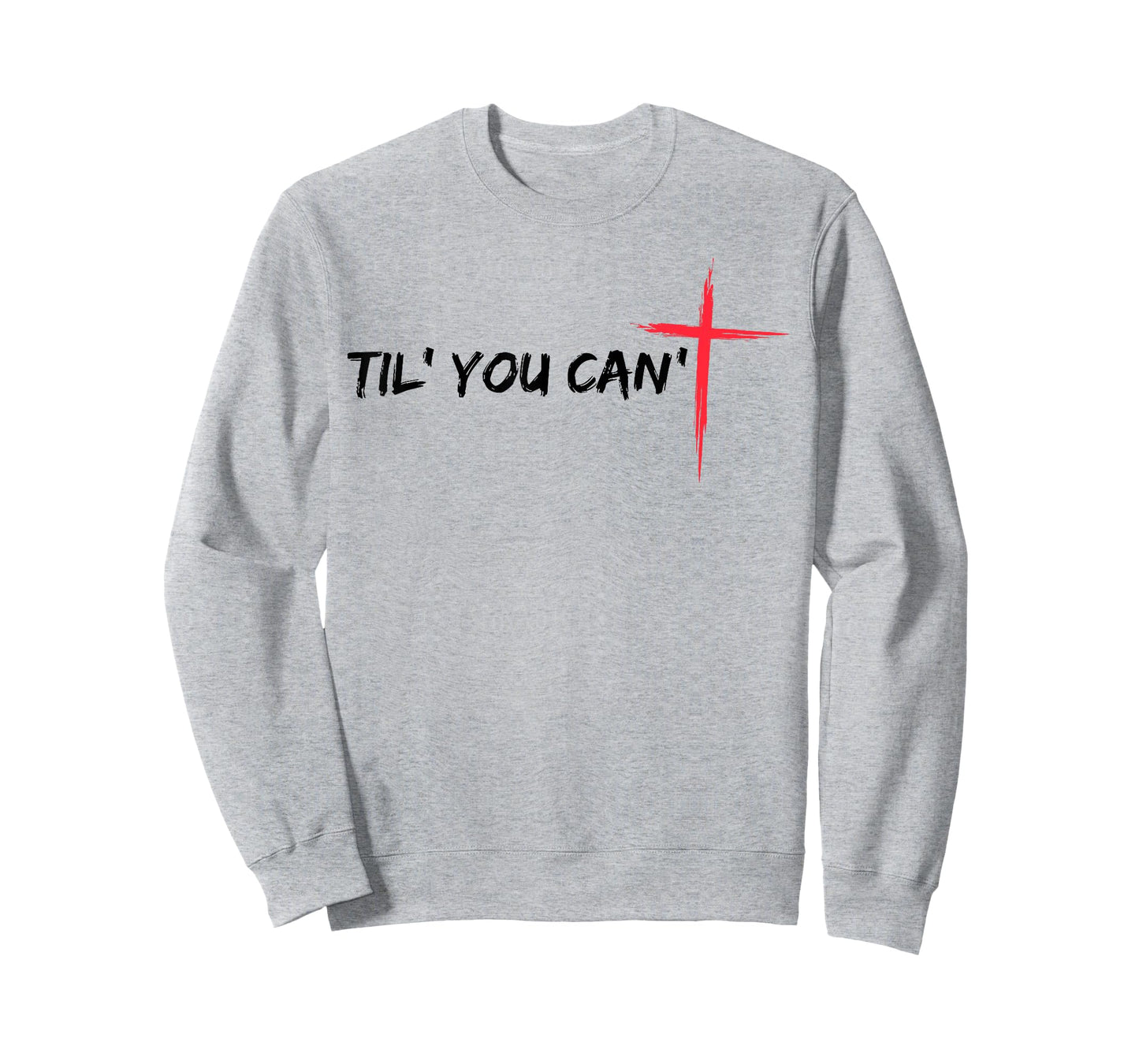 Til You Can't Cross Christian Faith T-Shirt