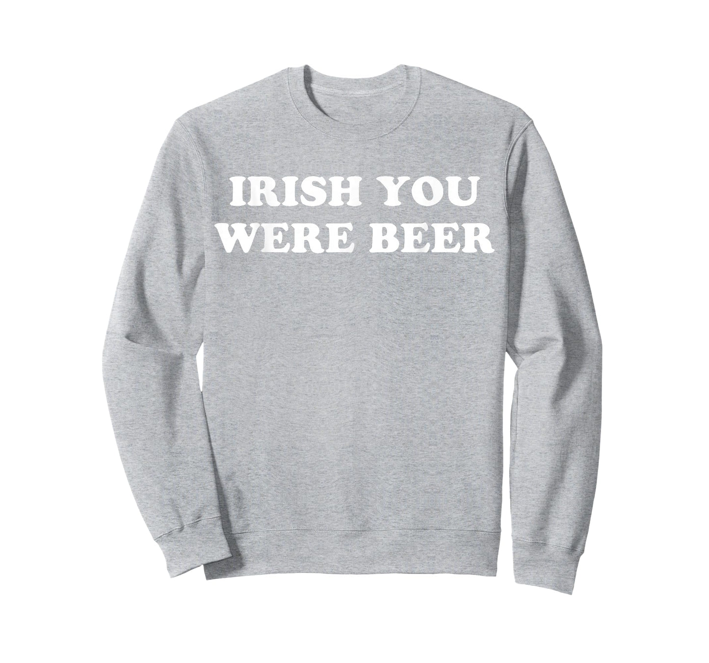 Irish You were Beer Funny St. Patrick's Day Drinking T-Shirt