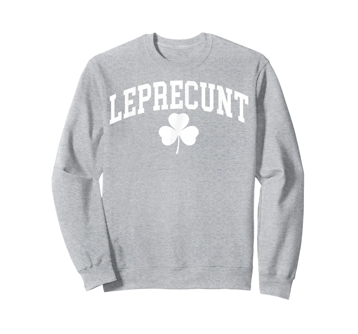 Leprecunt Funny Irish Shamrock Patrick's Day Men Women T-Shirt