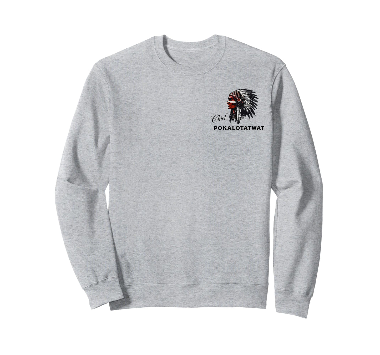 I'm Chief Pokalotatwat from The Tribe Indigenous Native USA T-Shirt