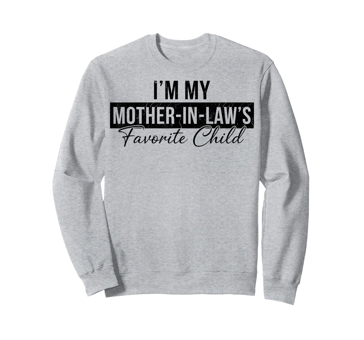 I’m My Mother in Law’s Favorite Child Humor Family T-Shirt