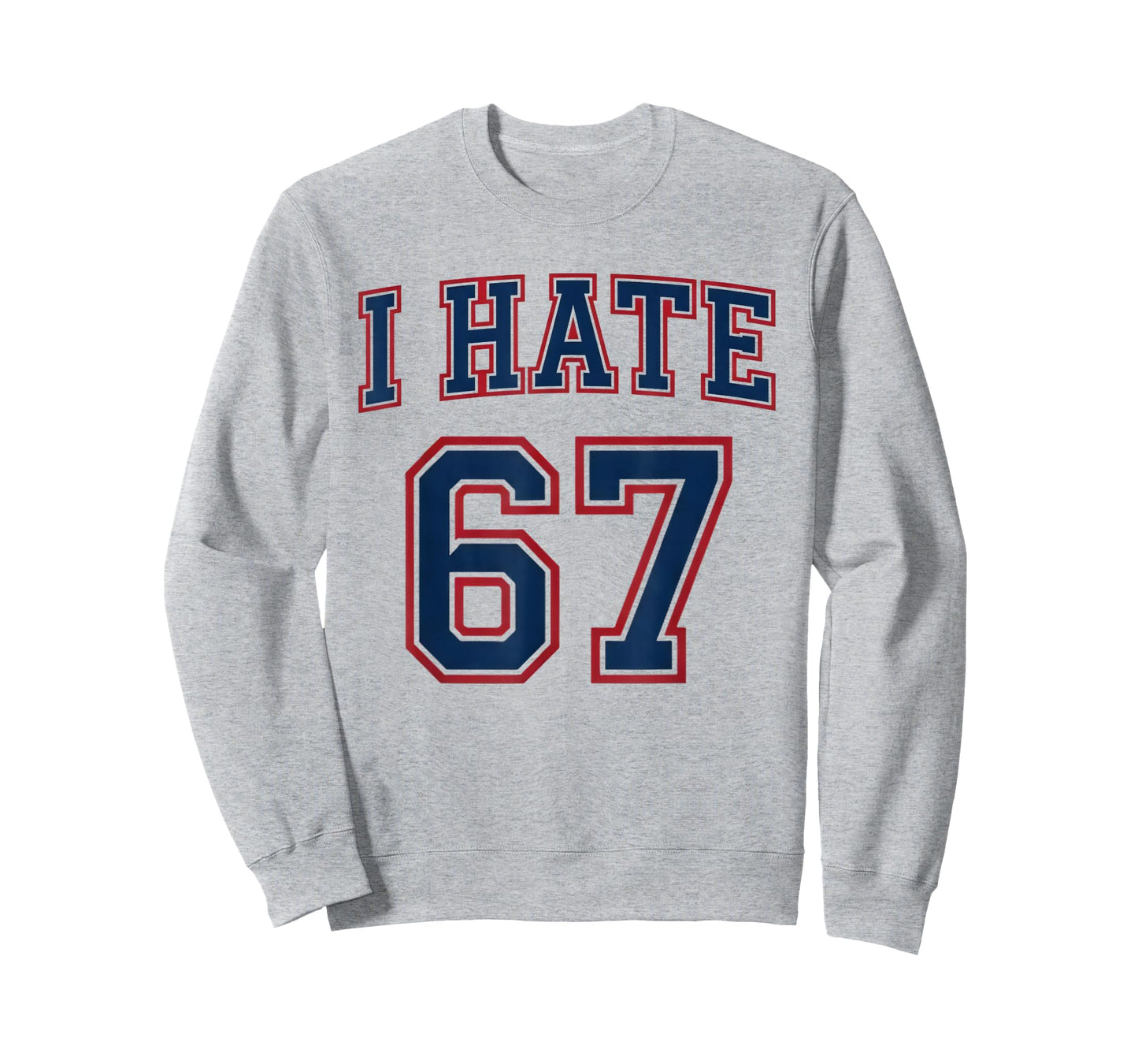Funny Meme Men Women Anti 6 7 Tee Six Seven Slang I Hate 67 T-Shirt