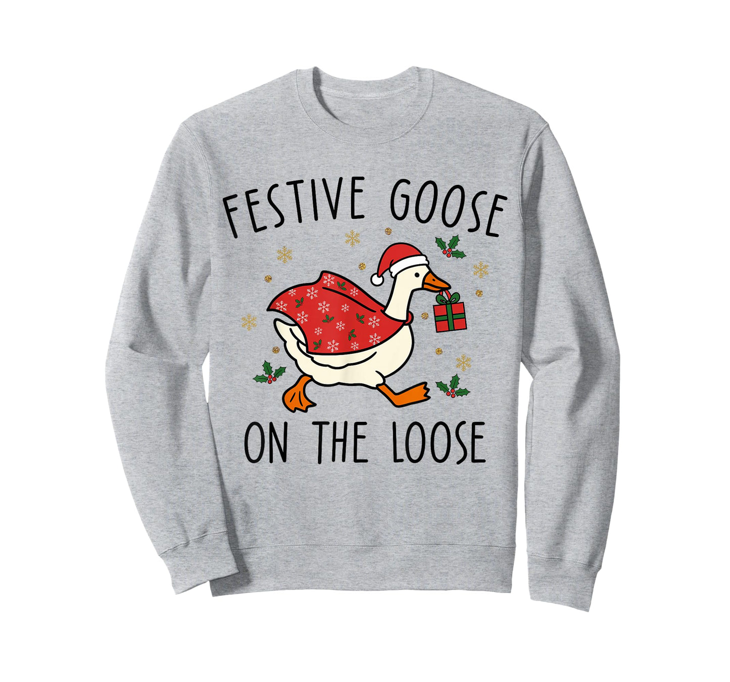 Festive Goose On The Loose Christmas Silly Goose Holiday T-Shirt