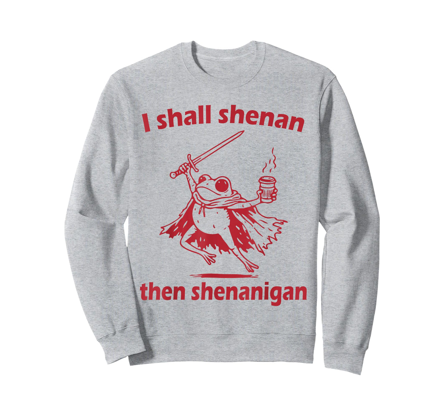 I Shall Shenan Then Shenanigan Funny Mischief Frog Meme T-Shirt