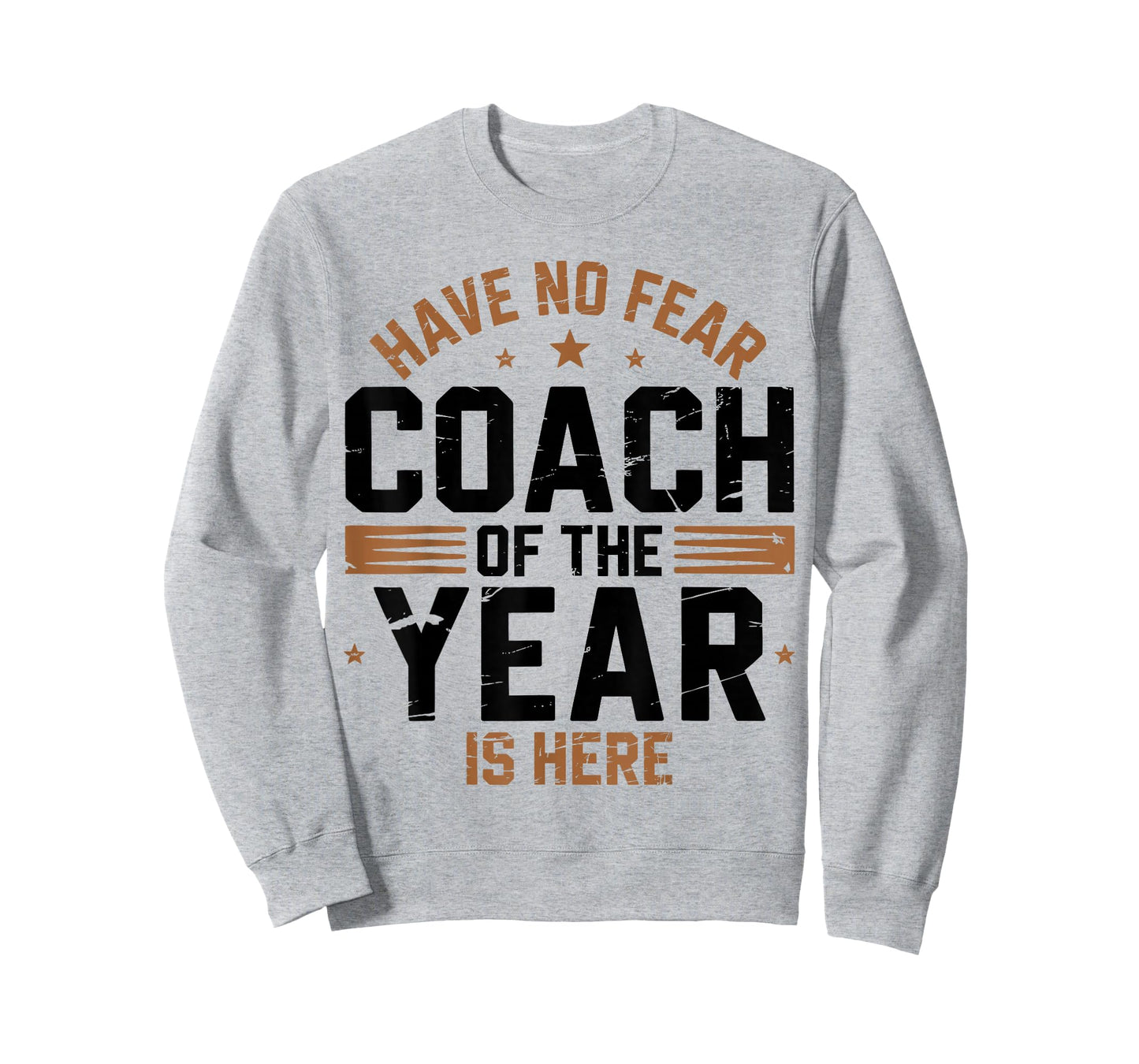 Have No Fear Coach of The Year is Here Best Coaches Funny T-Shirt
