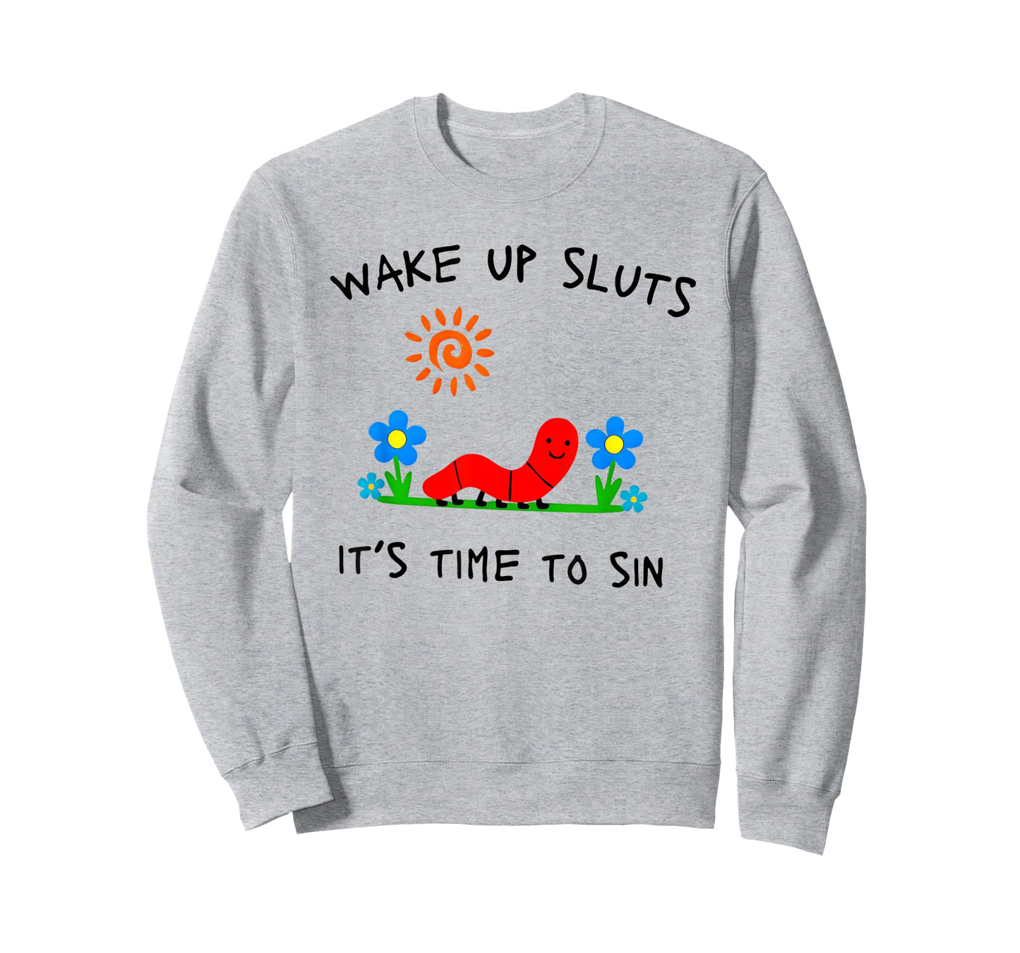 Wake Up Sluts It's Time to Sin Funny Animal Meme T-Shirt