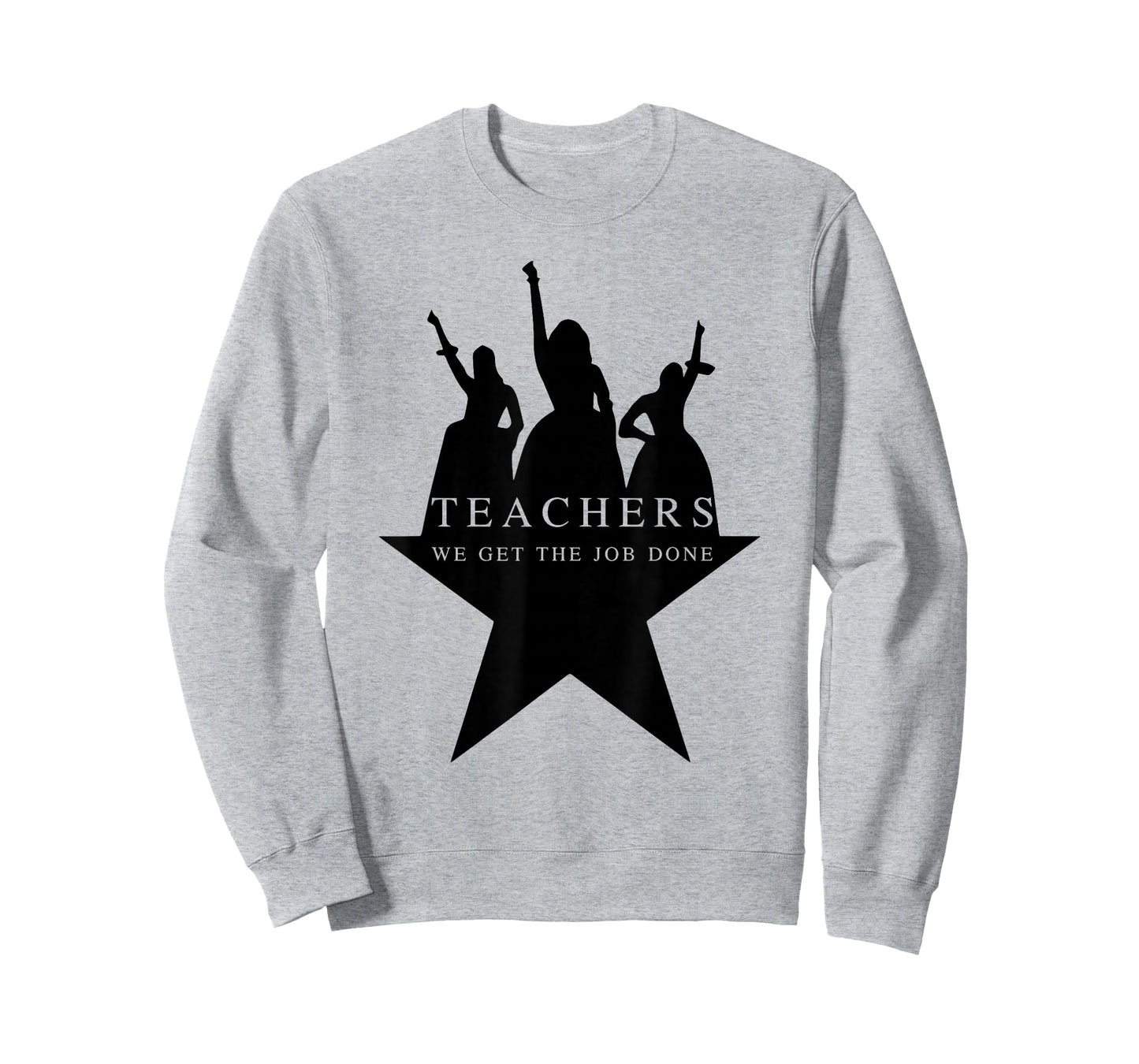 Teachers WE GET The Job Done Funny Design T-Shirt