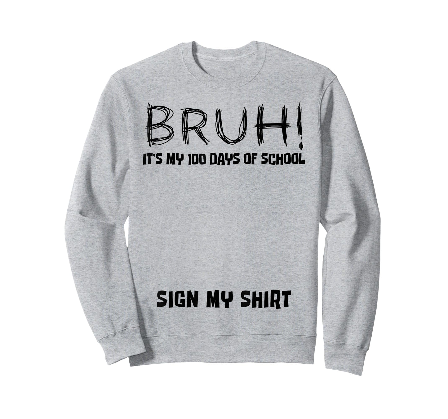 Student Signature Bruh It's My 100 Days of School Sign My T-Shirt
