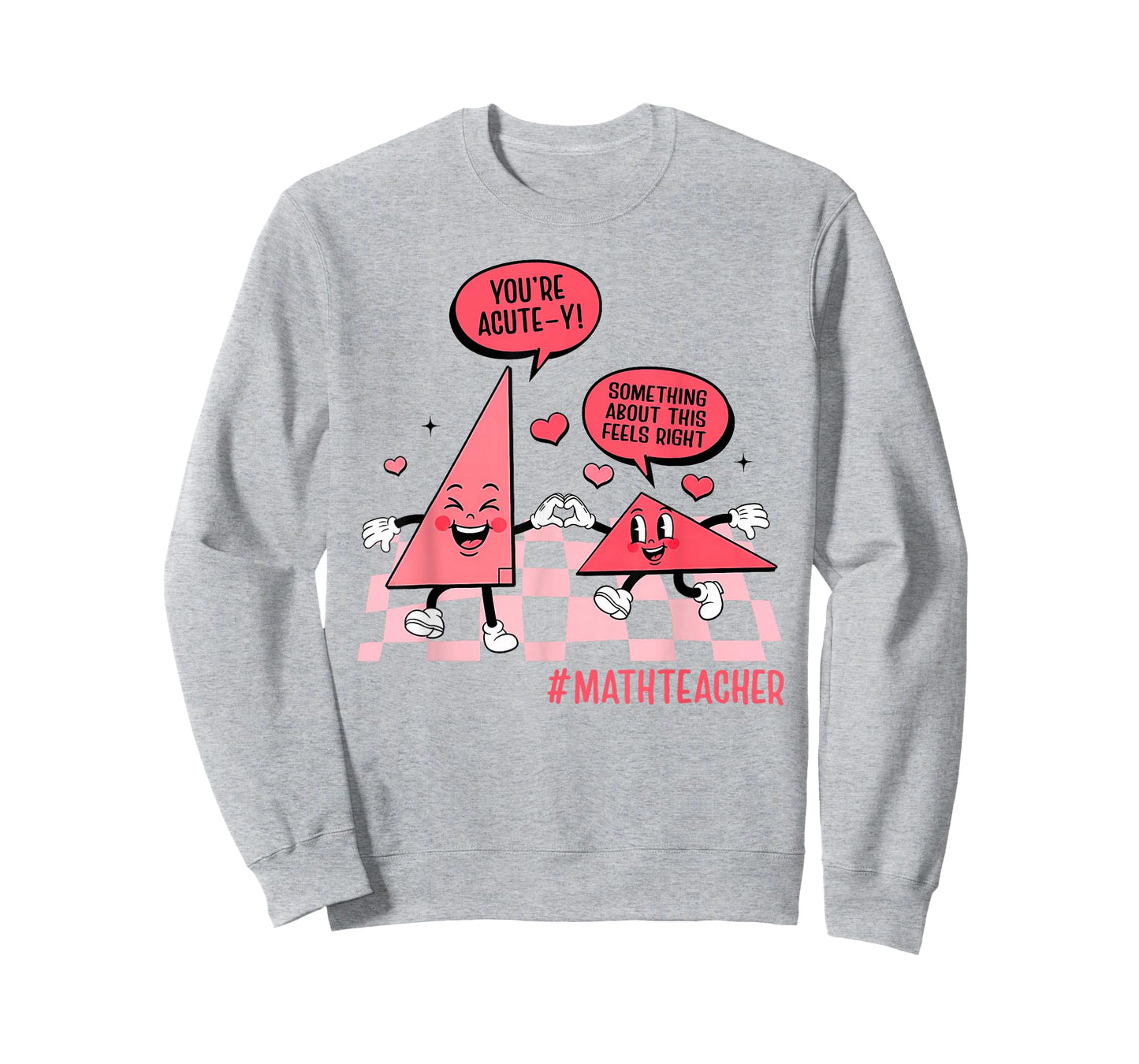 Valentines Day Math Teacher Geometry You're So Acute-y T-Shirt