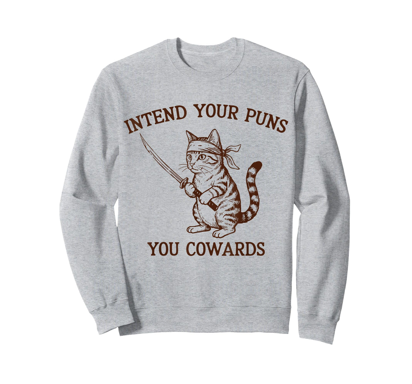 Intend Your Puns You Cowards Funny Pun Lover Cat Sarcastic T-Shirt