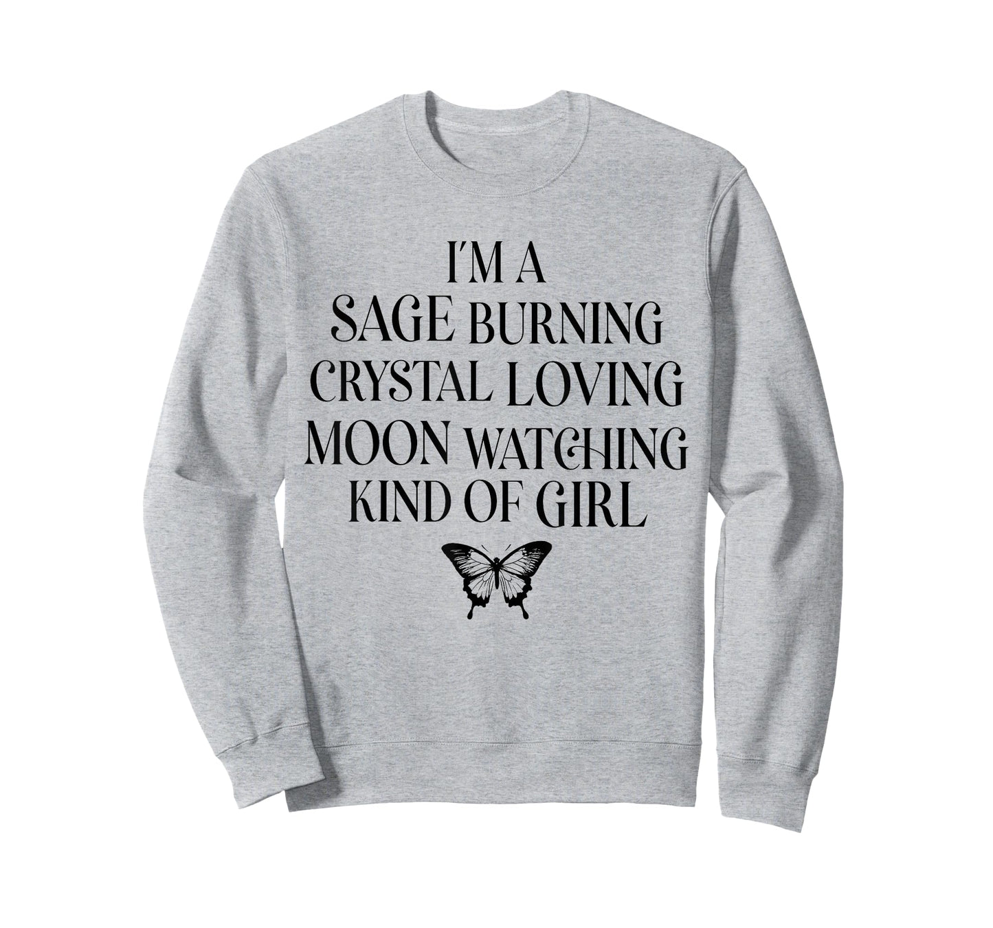 I'm A Sage Burning Crystal Loving Moon Watching Kind of Girl T-Shirt