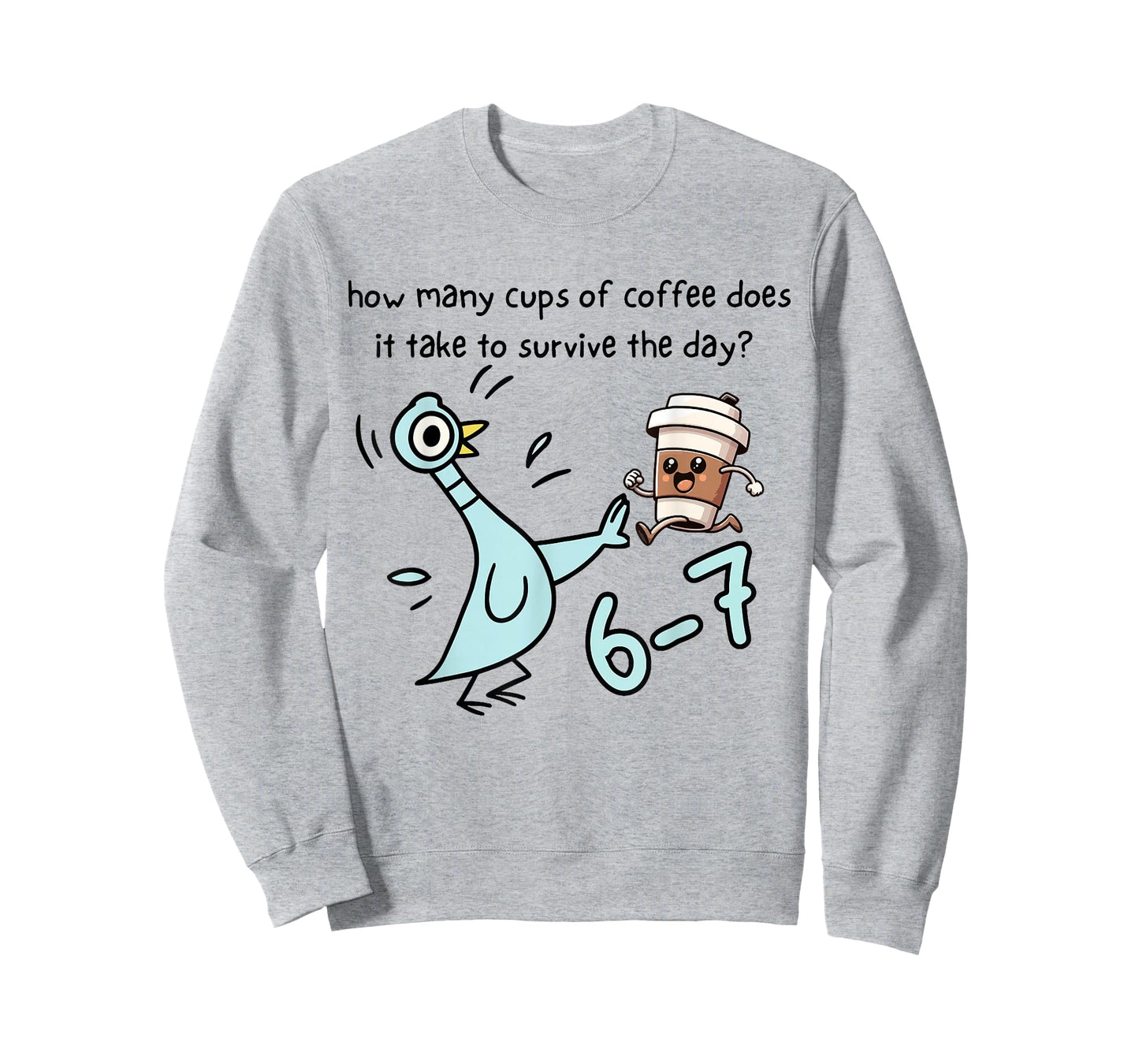 How Many Cups of Coffee Does It Take to Survive The Day 6-7 T-Shirt