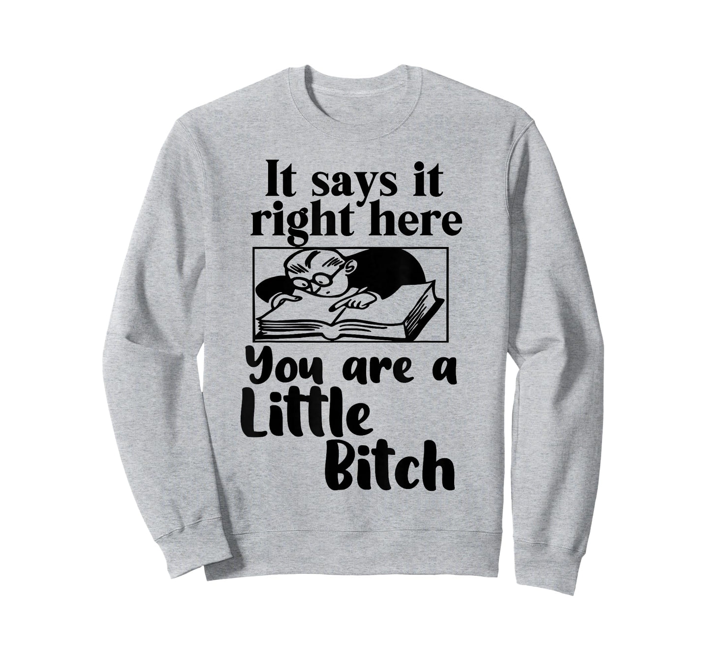 It Says It Right Here You are A Little Bitch T-Shirt
