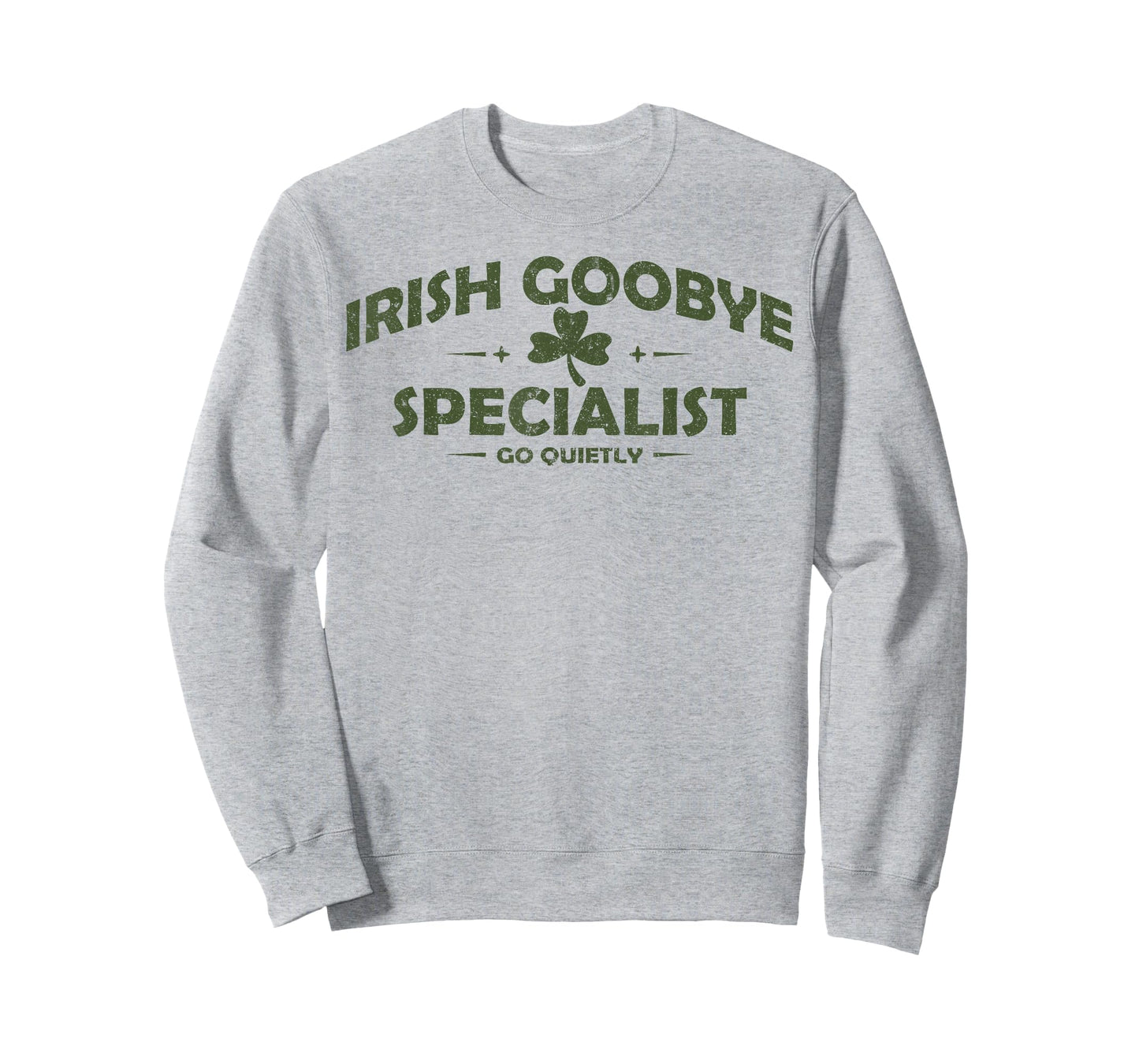 Irish Goodbye Specialist Funny St Patrick’s Day Men Women T-Shirt