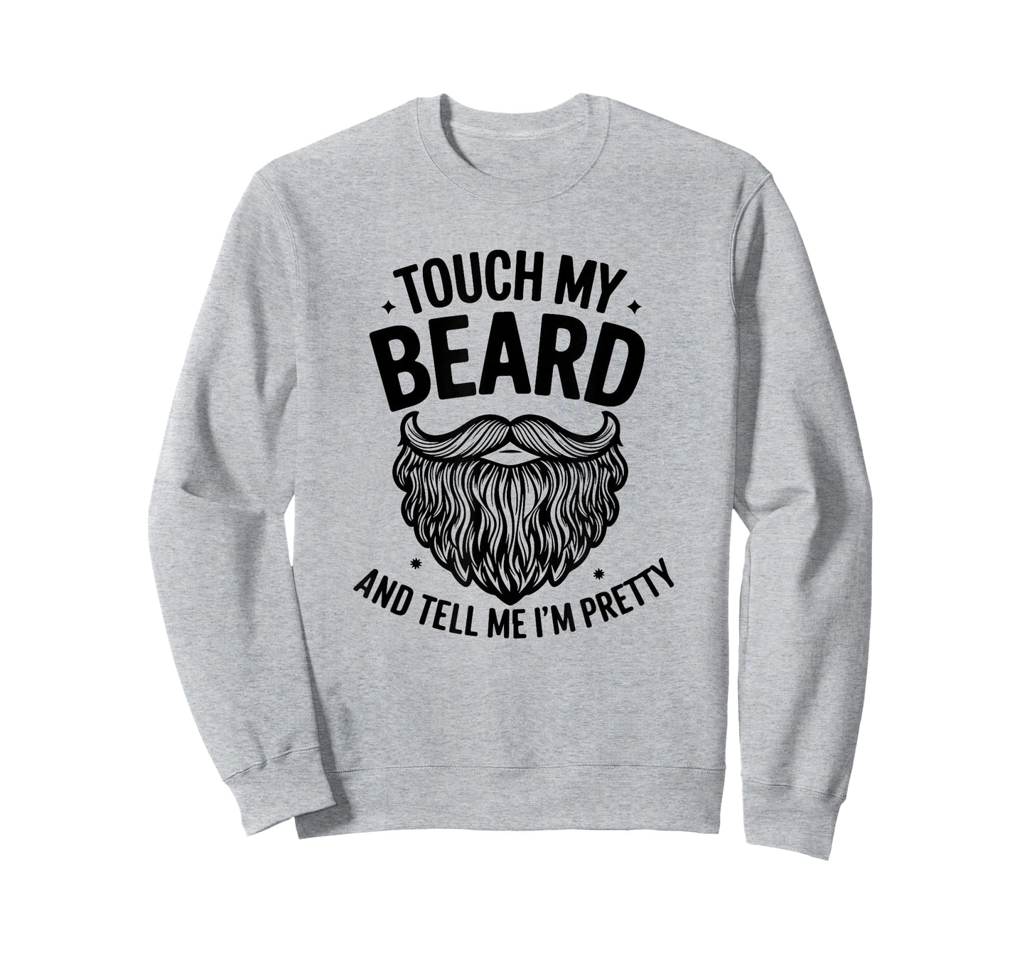 Touch My Beard and Tell Me I´m Pretty - Funny Beard T-Shirt