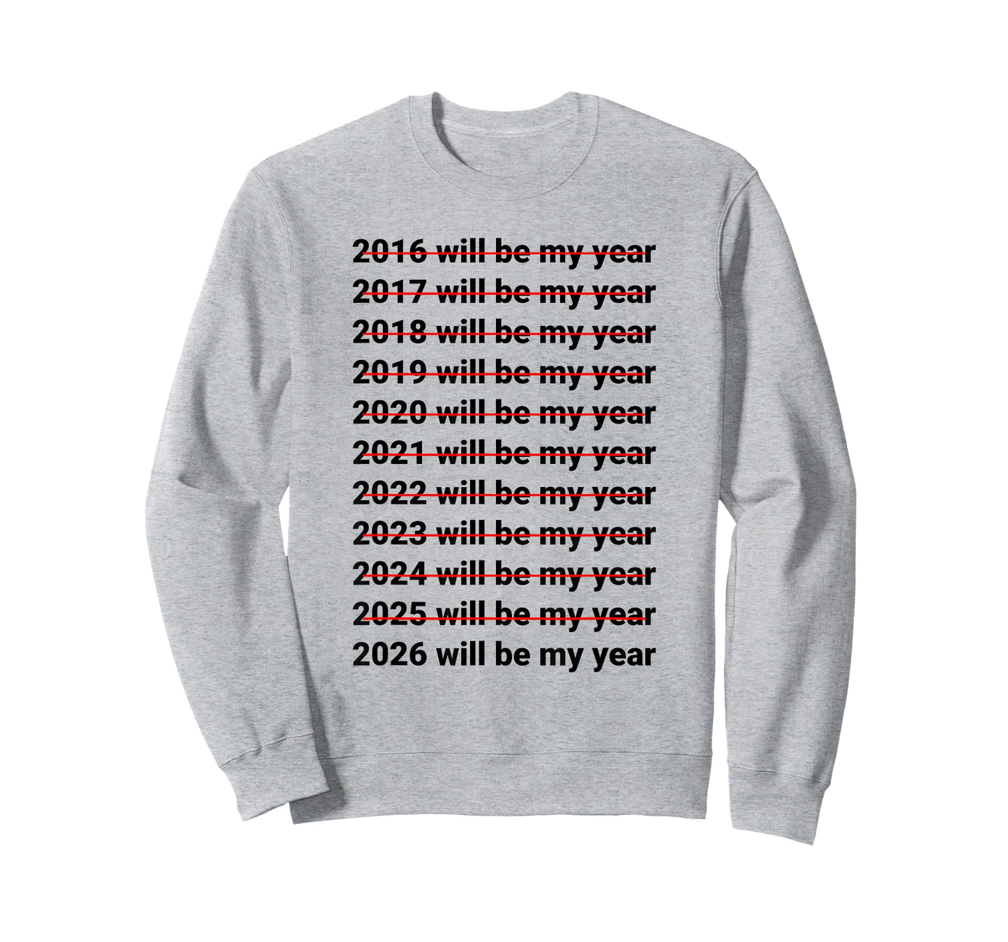 2026 Will Be My Year Funny Humor New Year Quote T-Shirt
