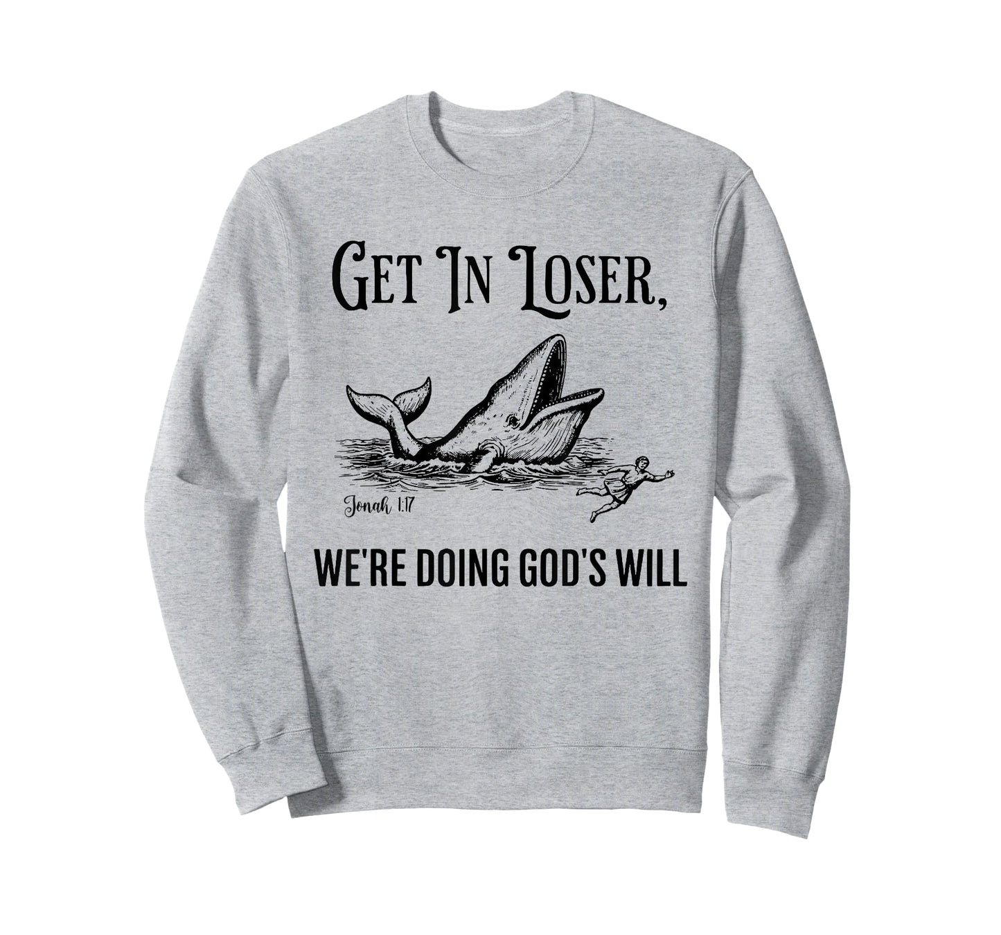 Get in Loser We're Doing God's Will Funny Christian Bible T-Shirt