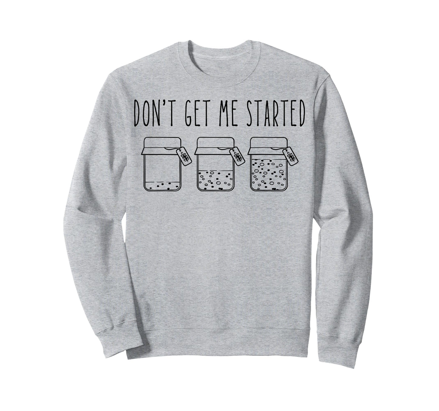 Don't Get Me Started Sourdough Starter Mama Mom Christmas T-Shirt