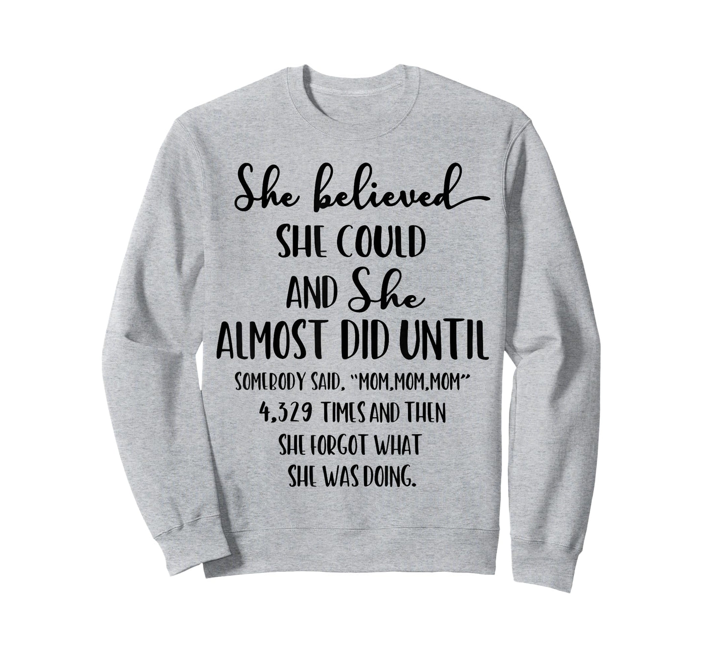She Believed She Could and She Almost Did Until Somebody Mom T-Shirt