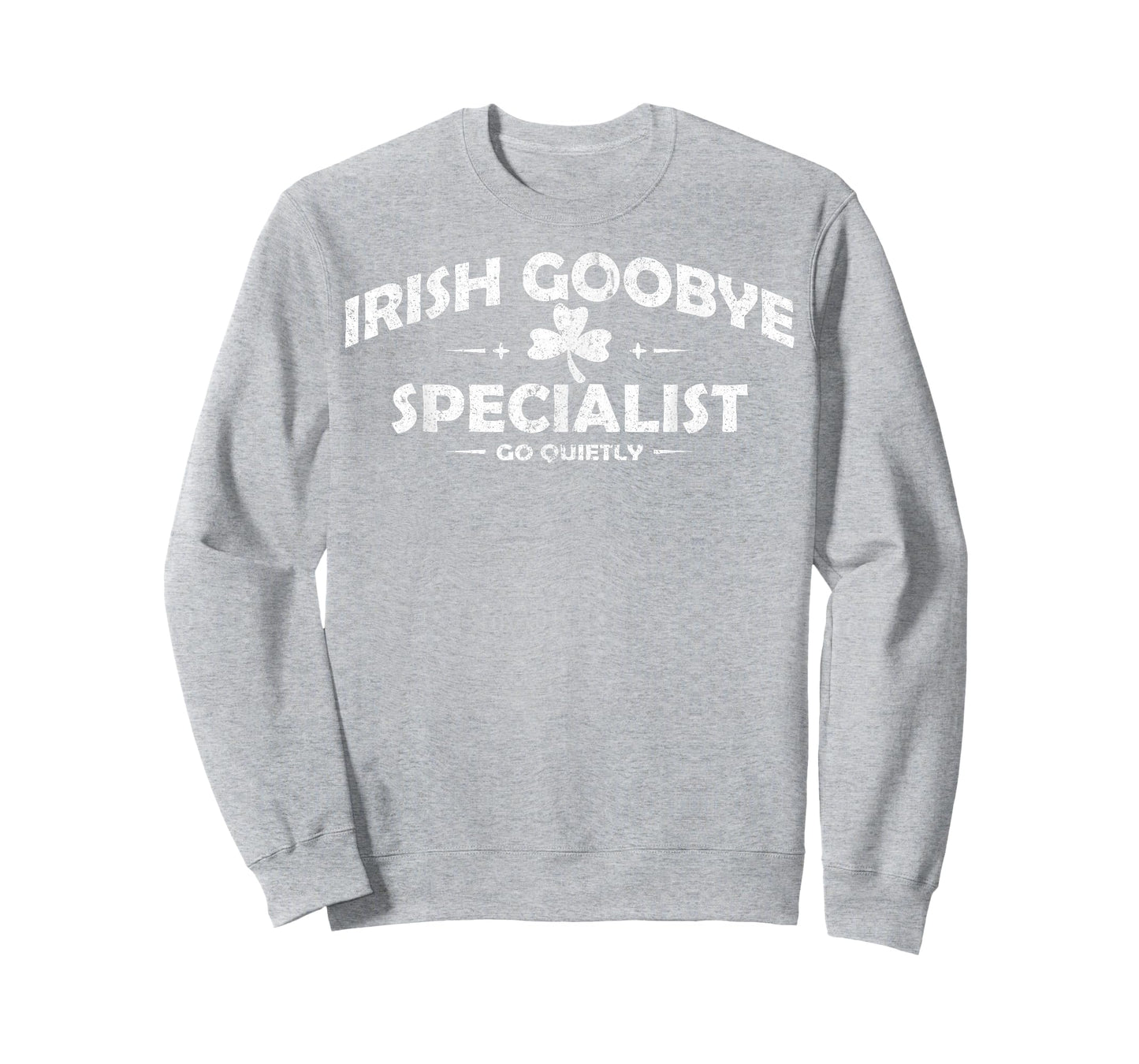 Irish Goodbye Specialist Funny St Patrick’s Day Men Women T-Shirt