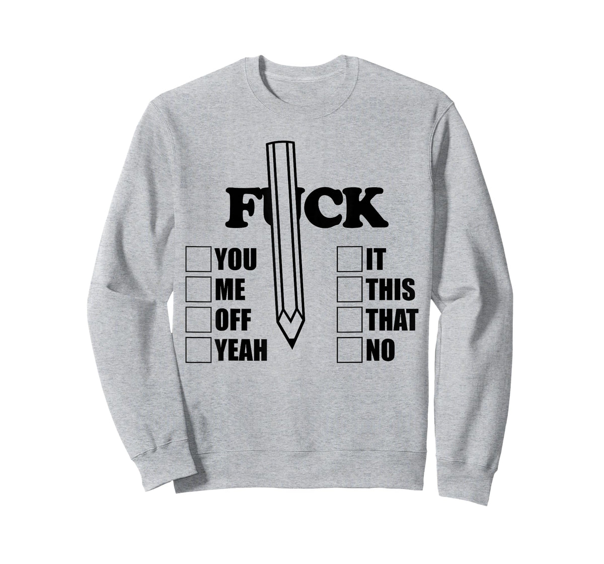 F-CK You Me Off Yeah it This That No Pencil Funny Sarcasm T-Shirt