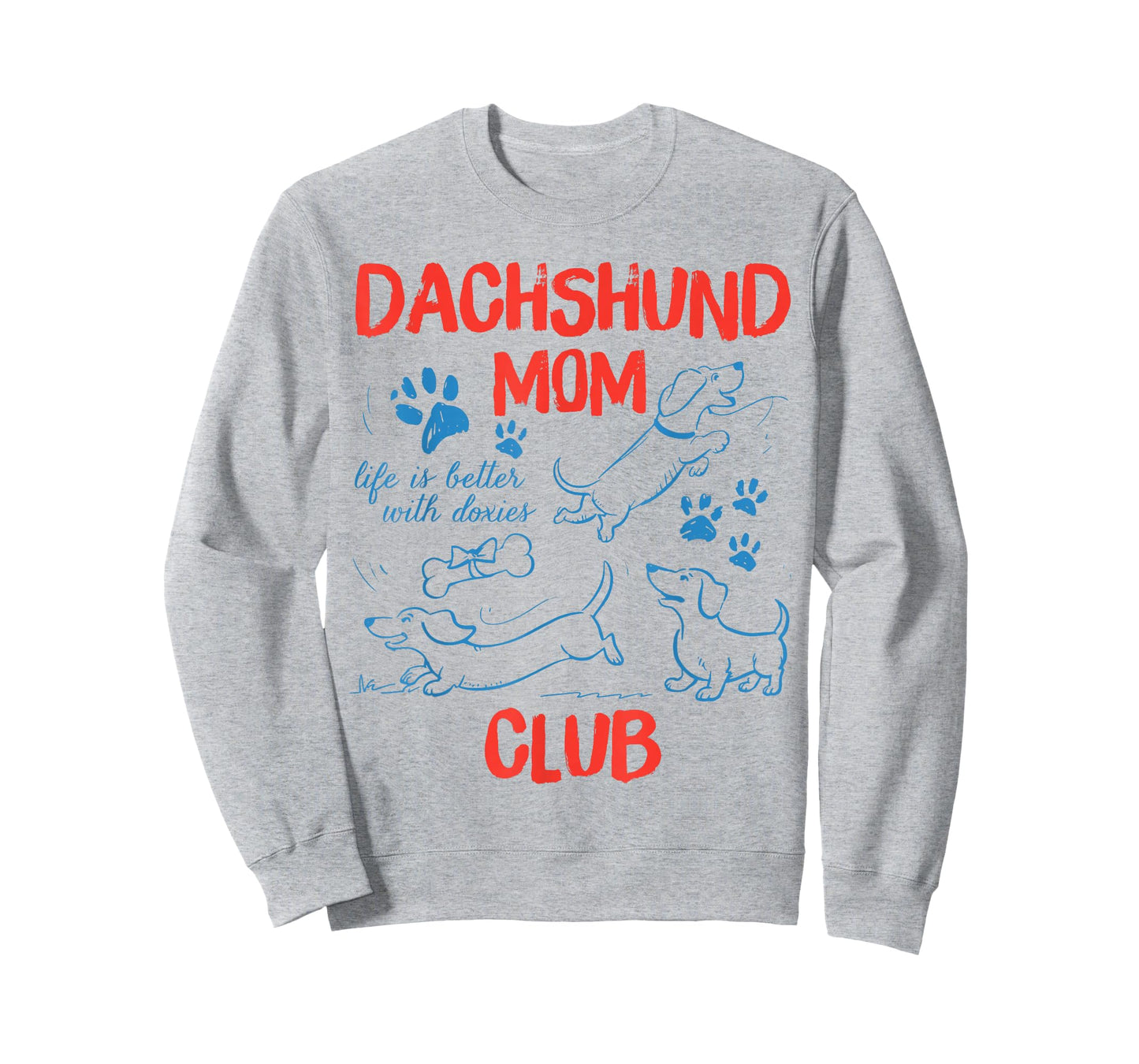 Dachshund Mom Club Life is Better with Dachshund Mothers Day T-Shirt