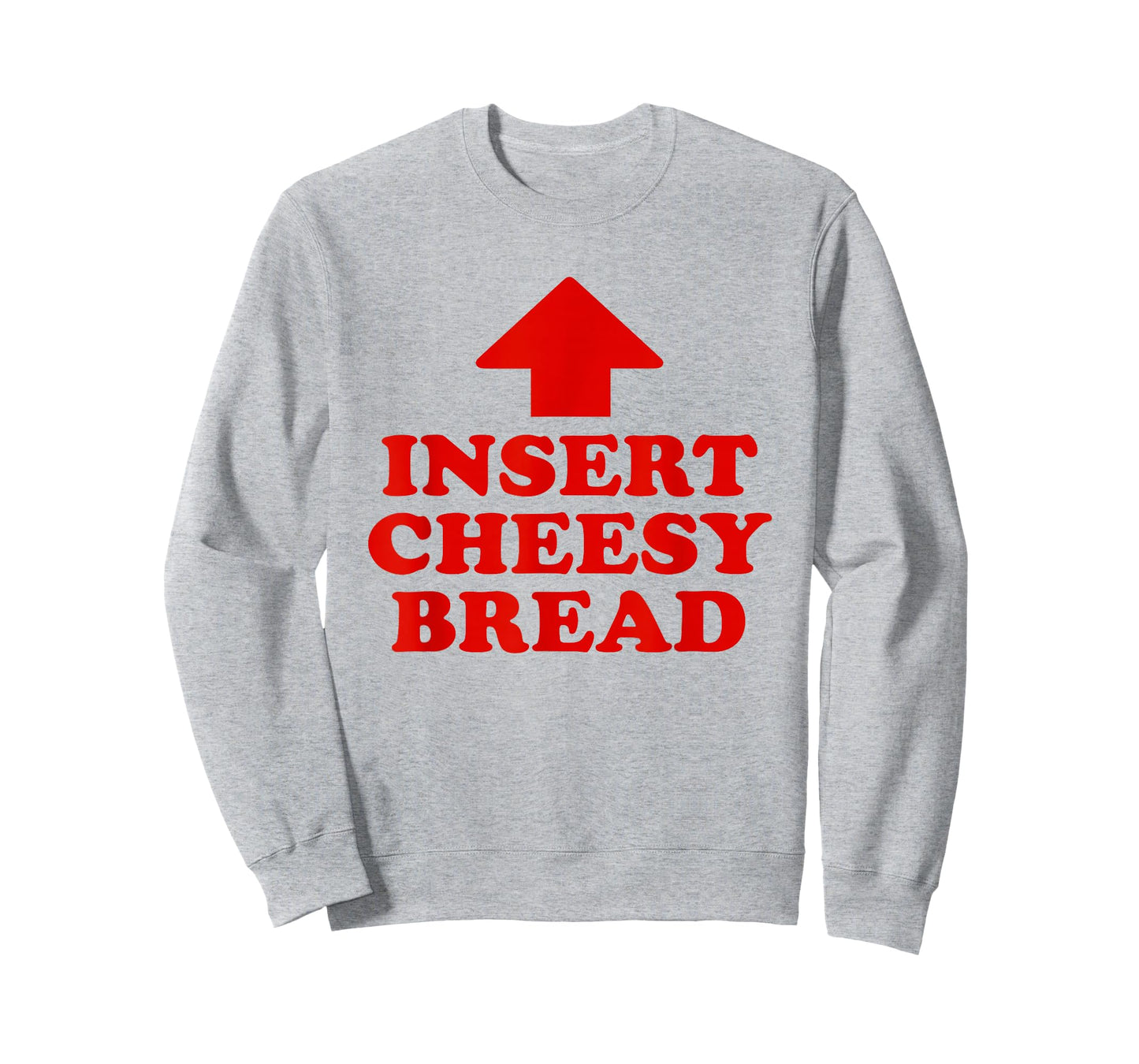 Insert Cheesy Bread Funny Meme Men Women T-Shirt