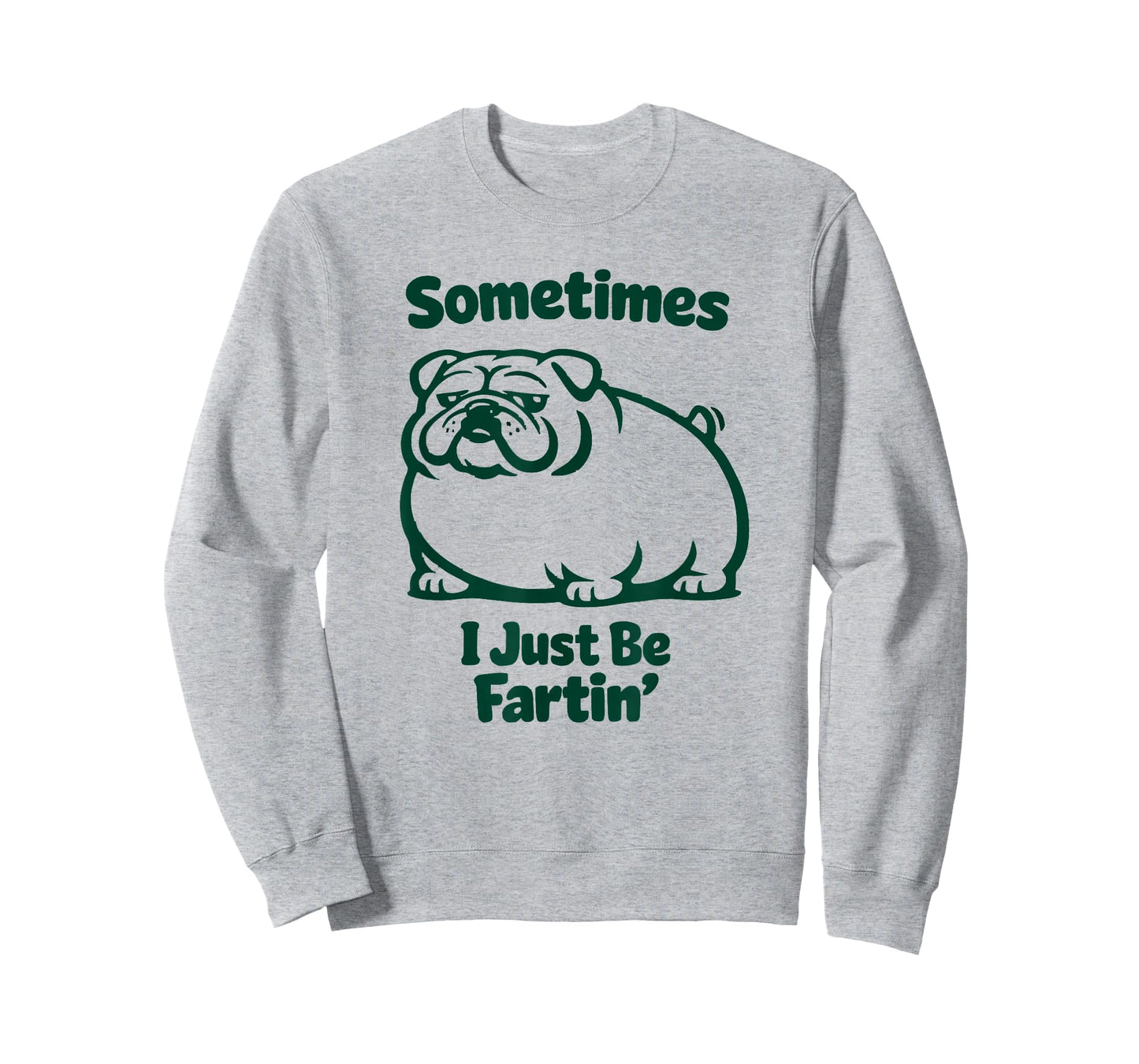 Sometimes I Just Be Fartin' Dog Farting English Bulldog T-Shirt