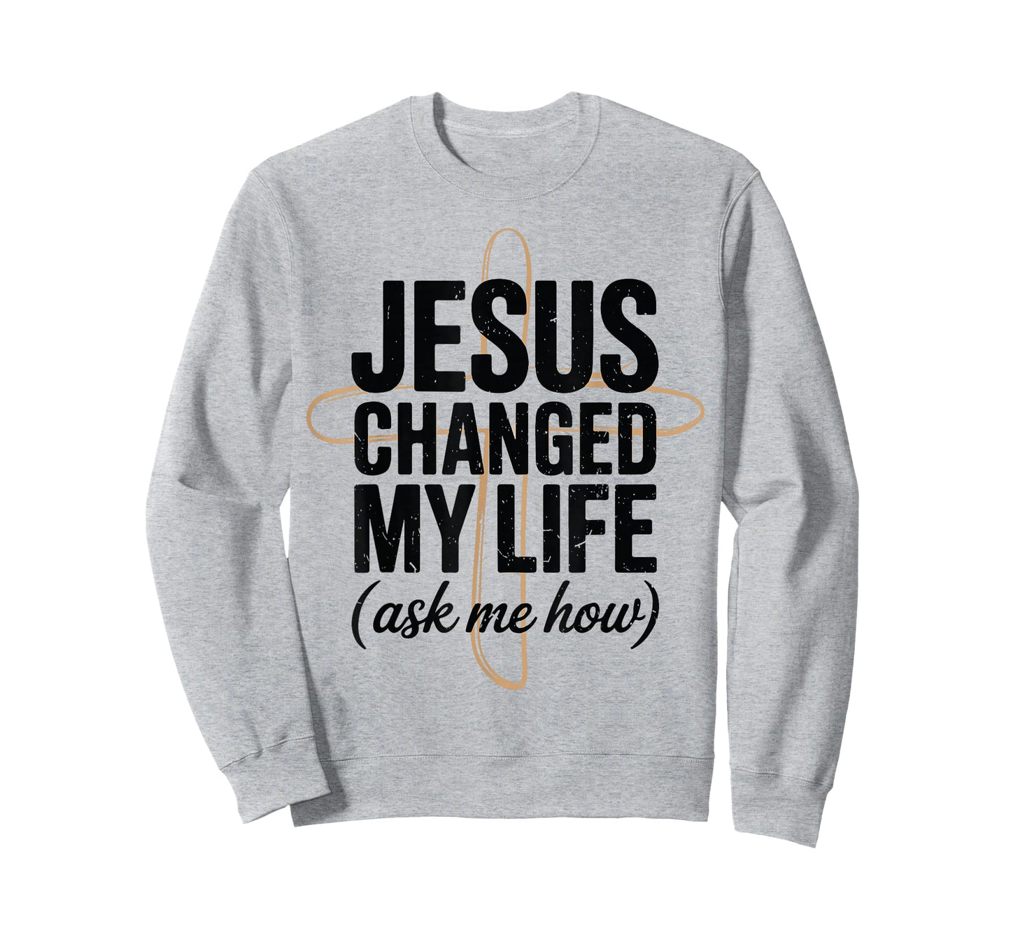 Jesus Changed Life Ask How Christian Message Faith Testimony T-Shirt