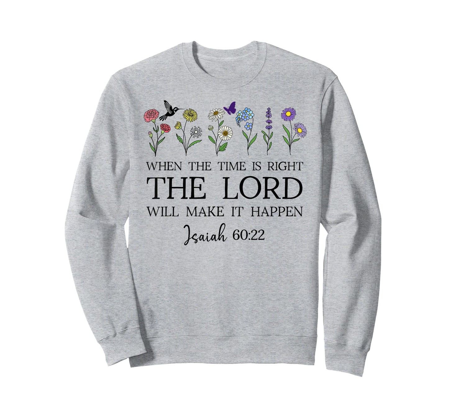 When The Time Right The Lord Will Make Happen Isaiah 60:22 T-Shirt