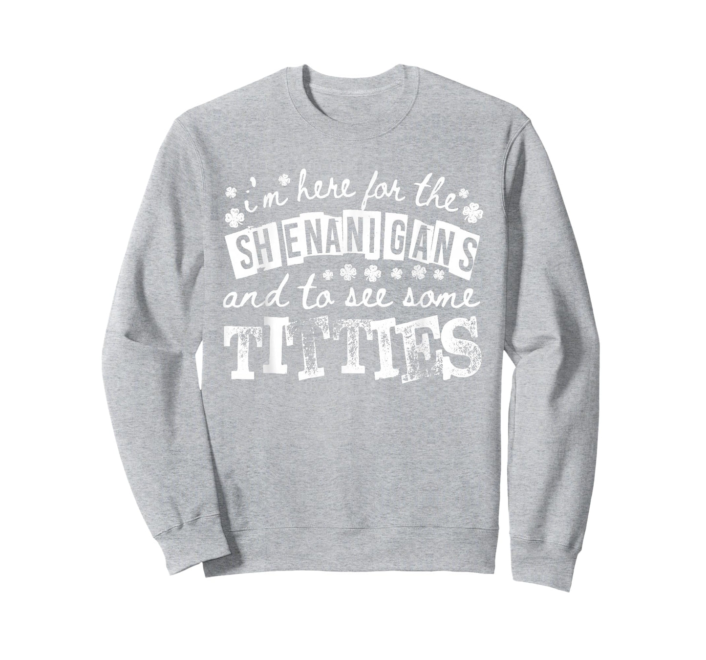 Here for The Shenanigans and See Some Titties St Patrick Day T-Shirt