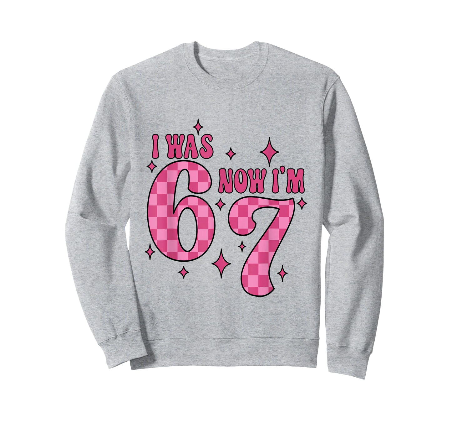 I was 6 Now I'm 7 Birthday Girl 67 Six Seven 6 7 Birthday T-Shirt