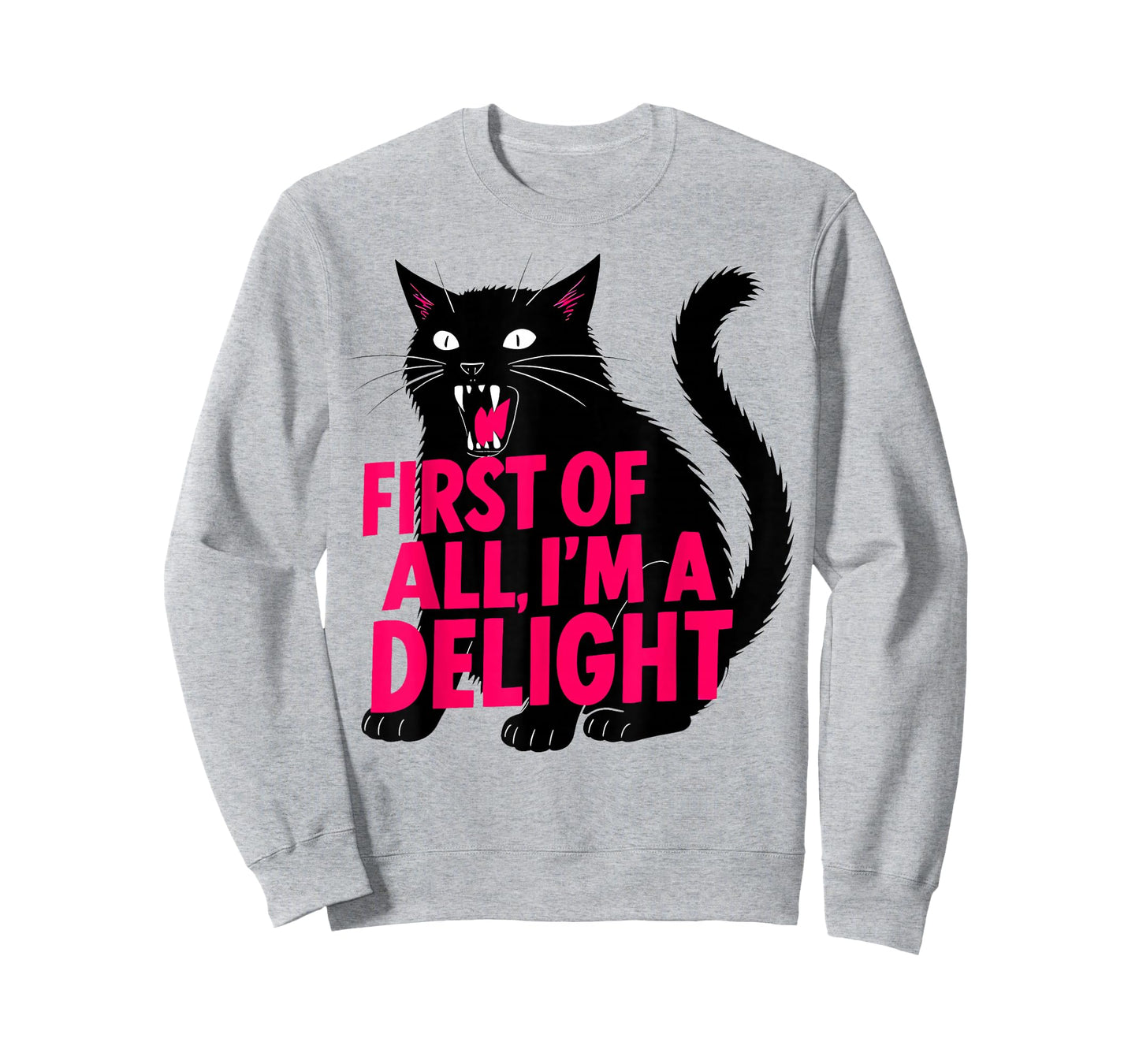 First of All I'm a Delight Roaring Black cat T-Shirt