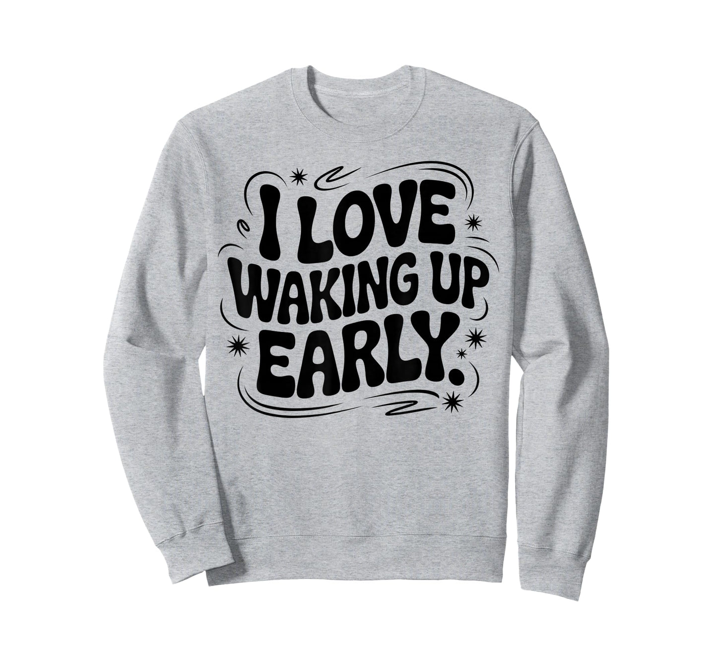 I Love Waking Up Early. Funny White Lie Party Groovy T-Shirt