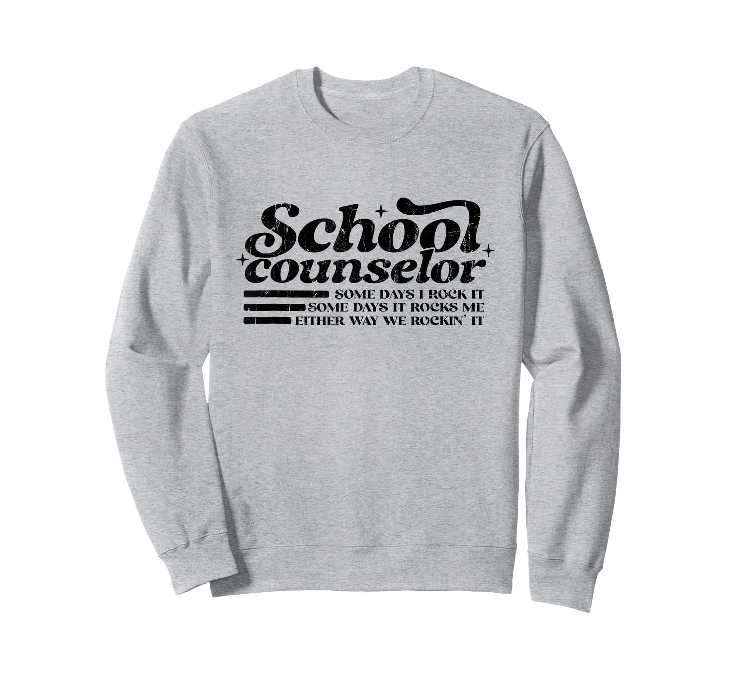 School Counselor, Some Days I Rock It, Some Days It Rocks Me T-Shirt