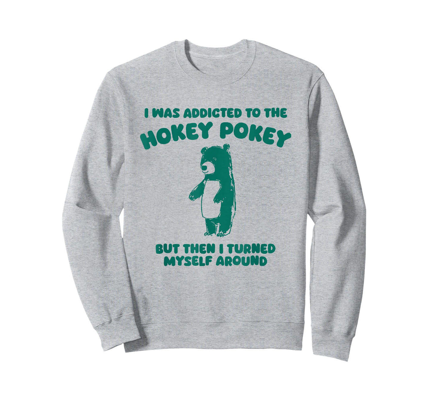 I was Addicted to The Hokey Pokey But Then I Turned Myself T-Shirt