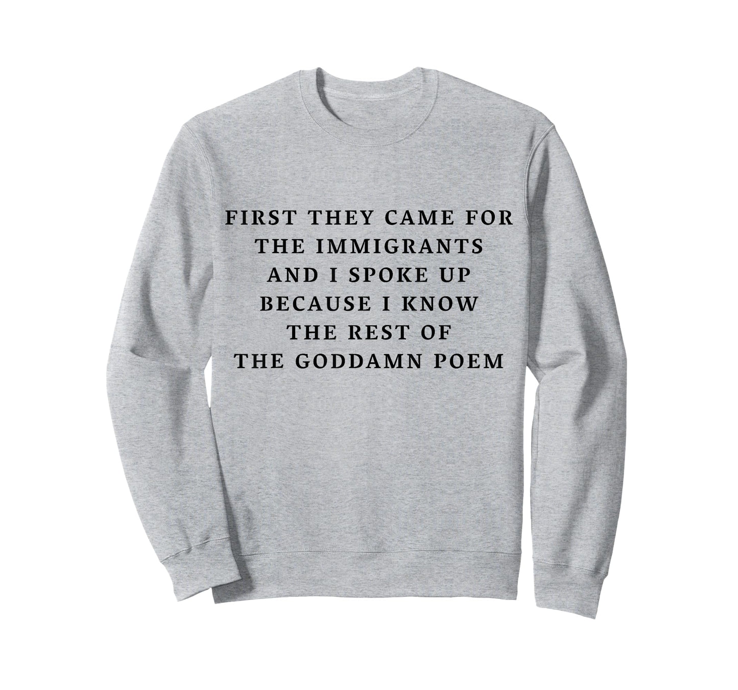 First They Came for The Immigrants I Spoke Up Goddamn Poem T-Shirt