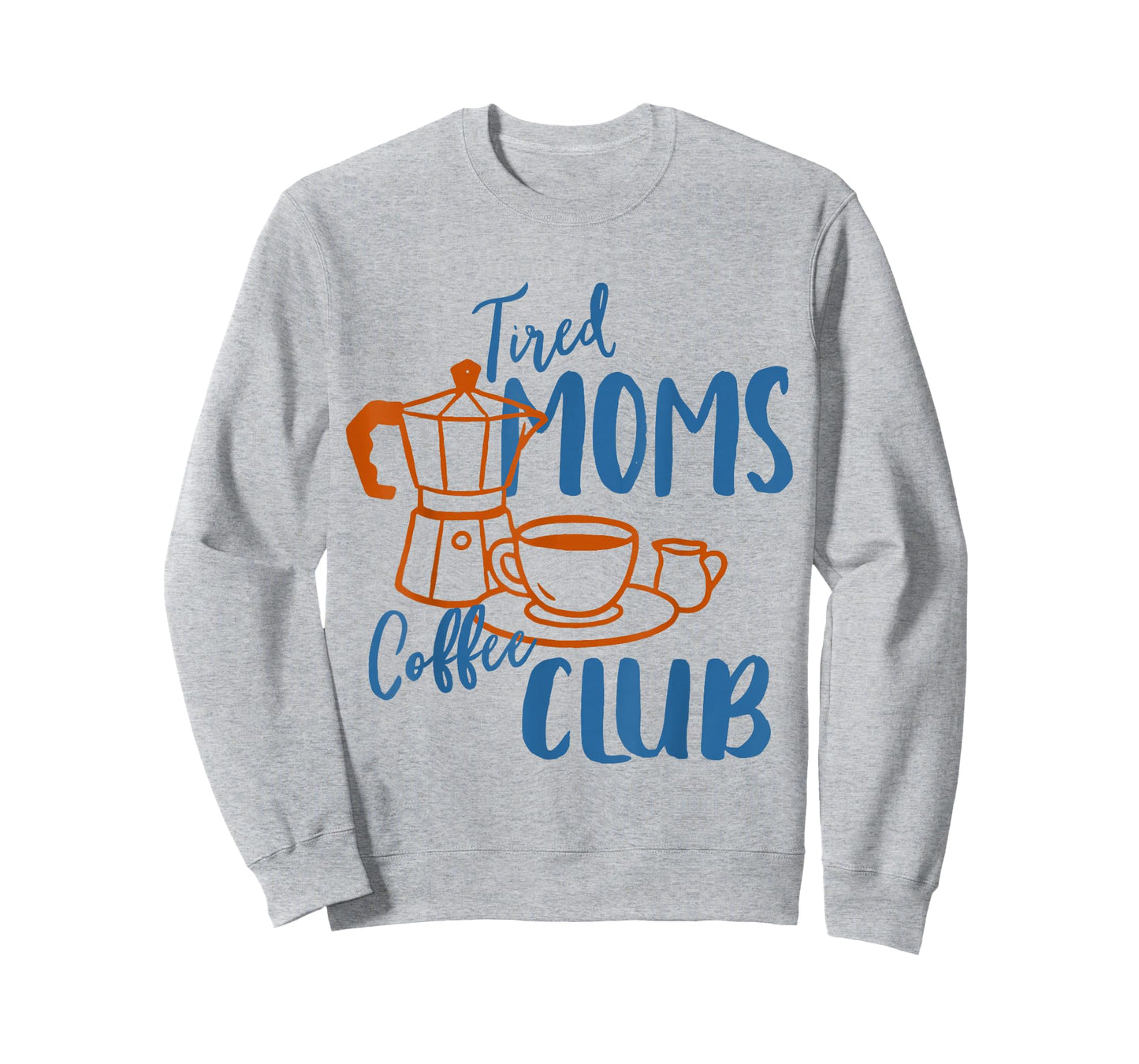 Coffee Lover Caffeinated Mom Life Tired Moms Coffee Club T-Shirt