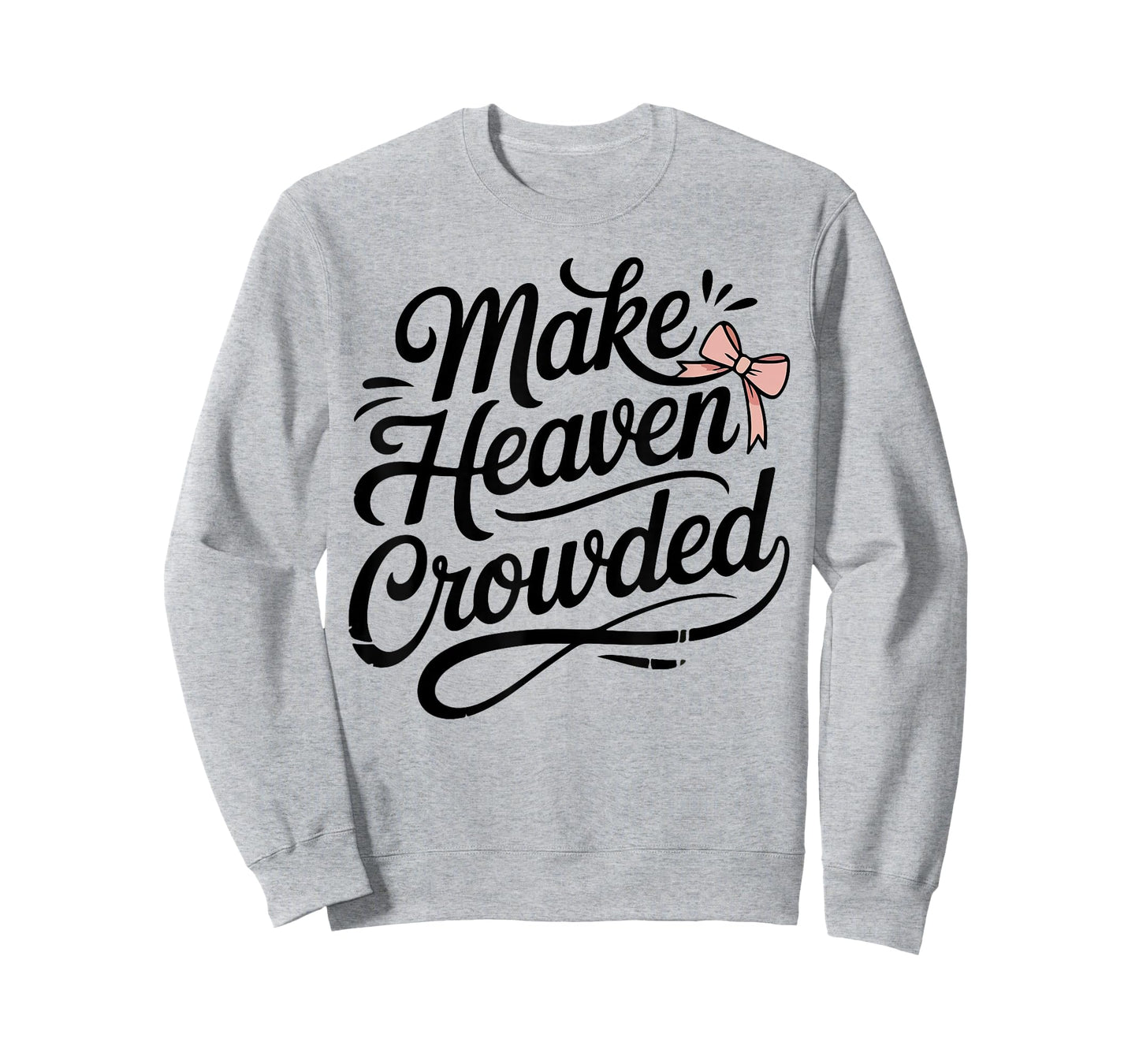 Make Heaven Crowded Bow Christian Girl Teen Cute God Sister T-Shirt