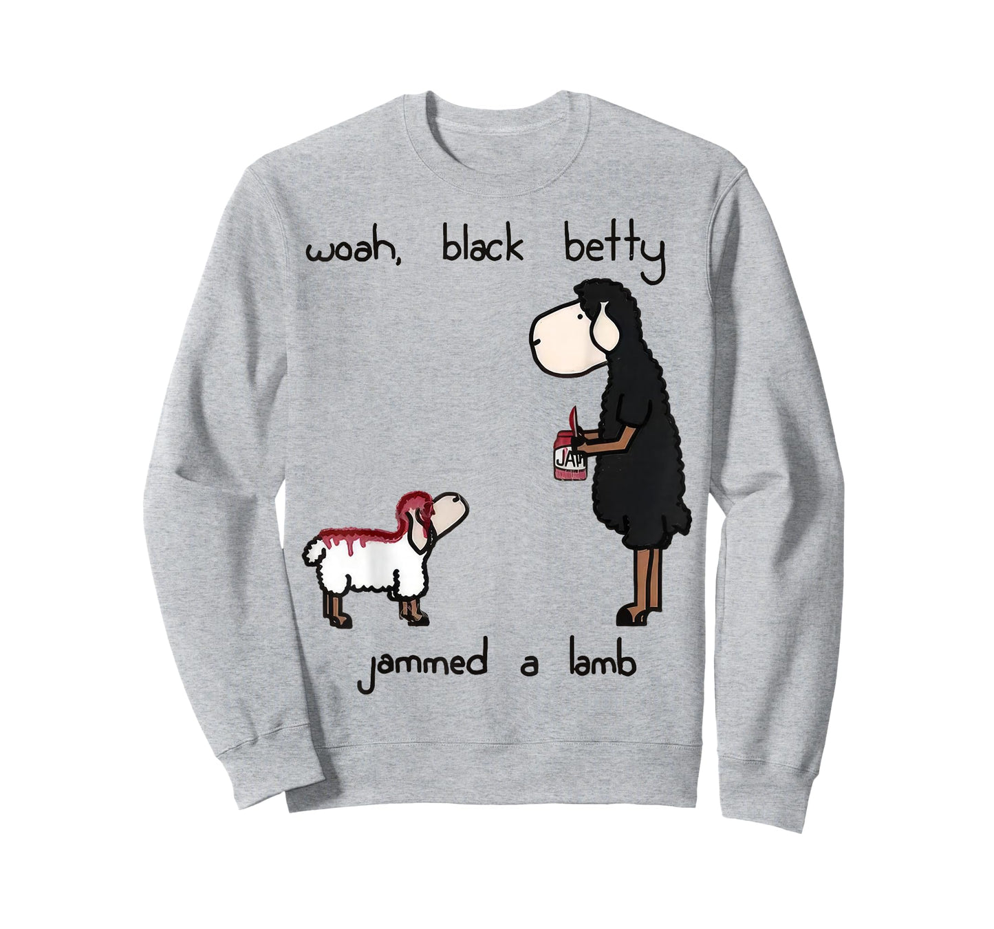 Woah Black Betty Jammed A Lamb T-Shirt