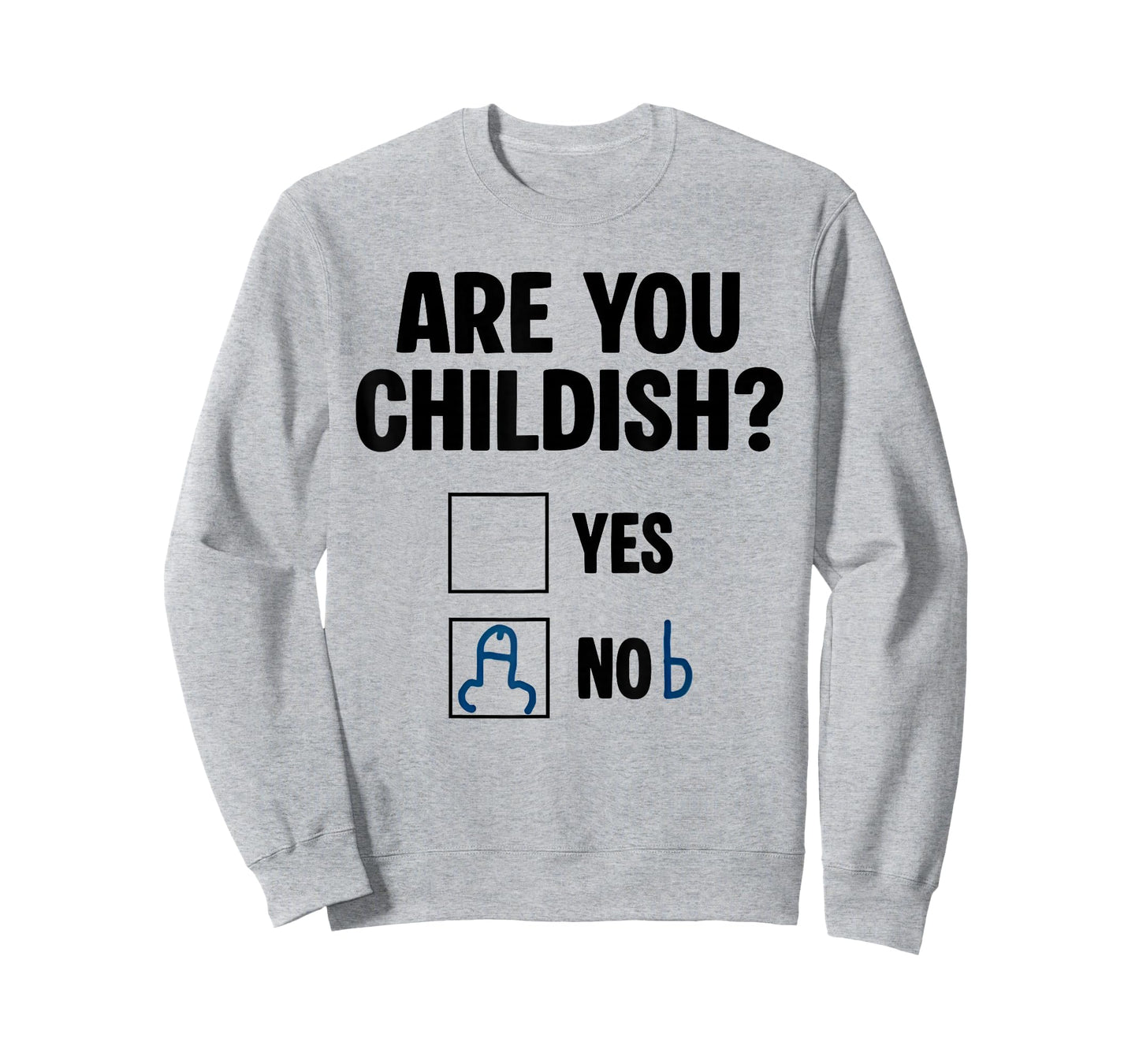 are You Childish Yes Nob Funny Saying Quote Men Women T-Shirt