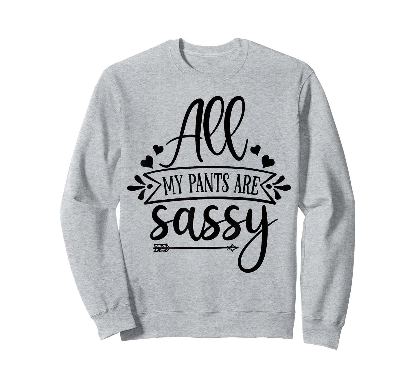 All My Pants are Sassy T-Shirt
