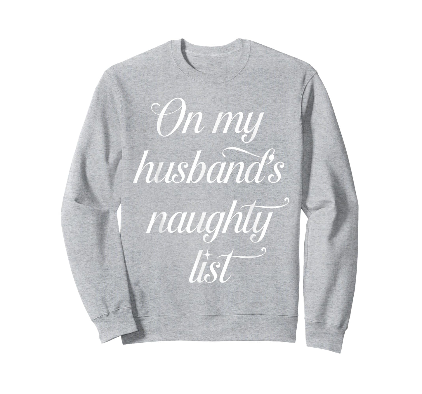 On My Husband's Naughty List Funny Husband Wife Couple Xmas T-Shirt