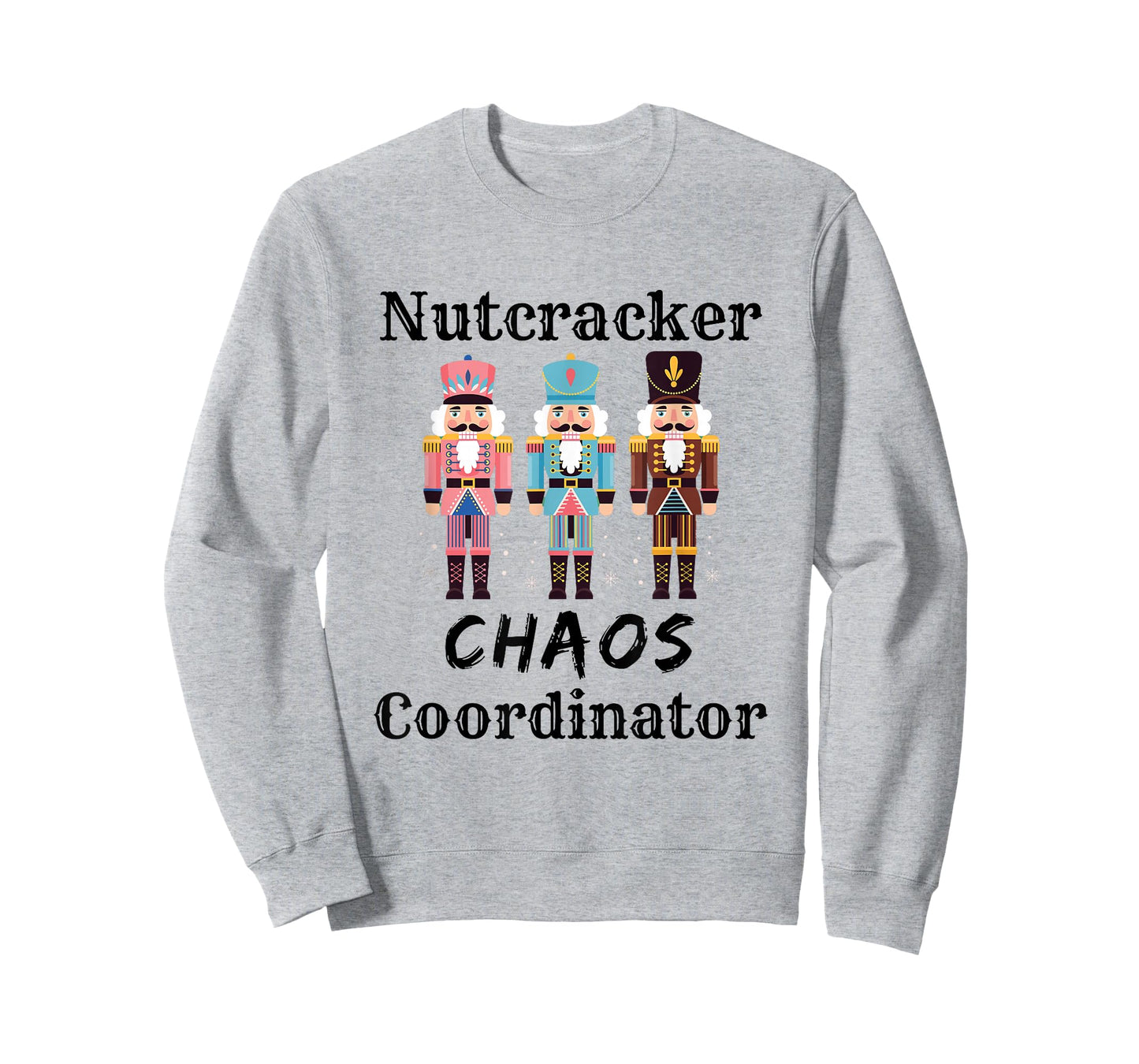 Funny Nutcracker Chaos Coordinator Dance Mom Ballet Teacher T-Shirt