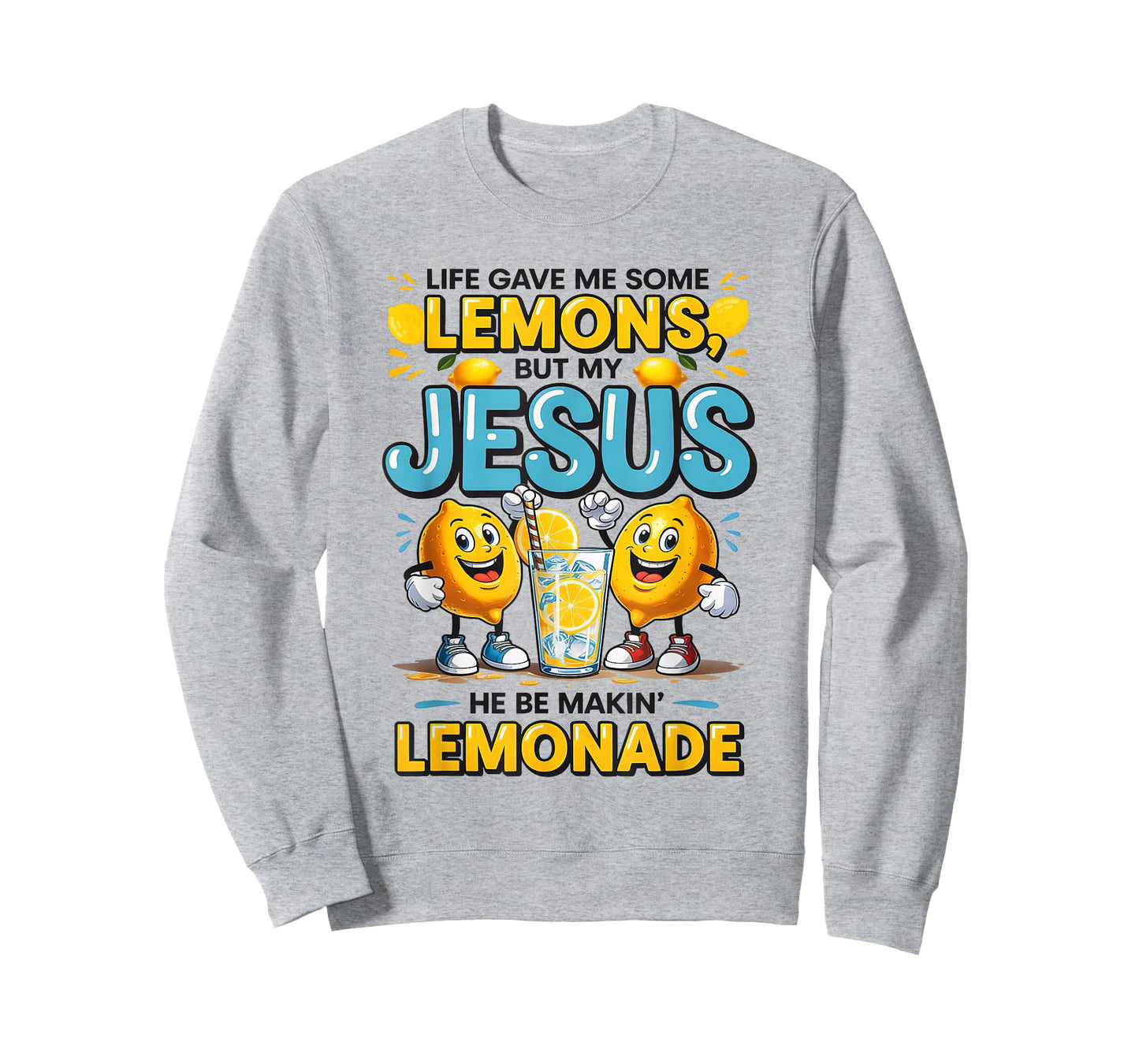 Life Gave Me Some Lemon But My Jesus He Be Makin' Lemonade T-Shirt